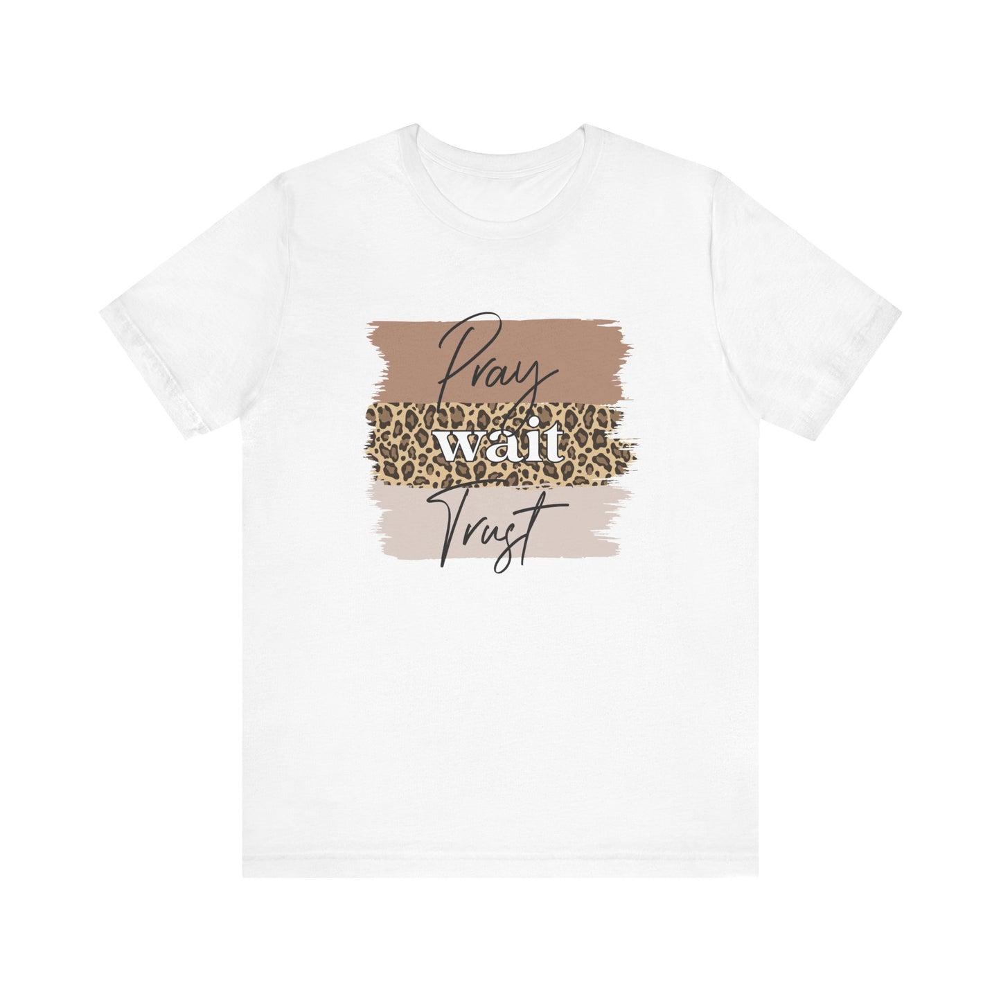 Pray Wait Trust Unisex T-Shirt