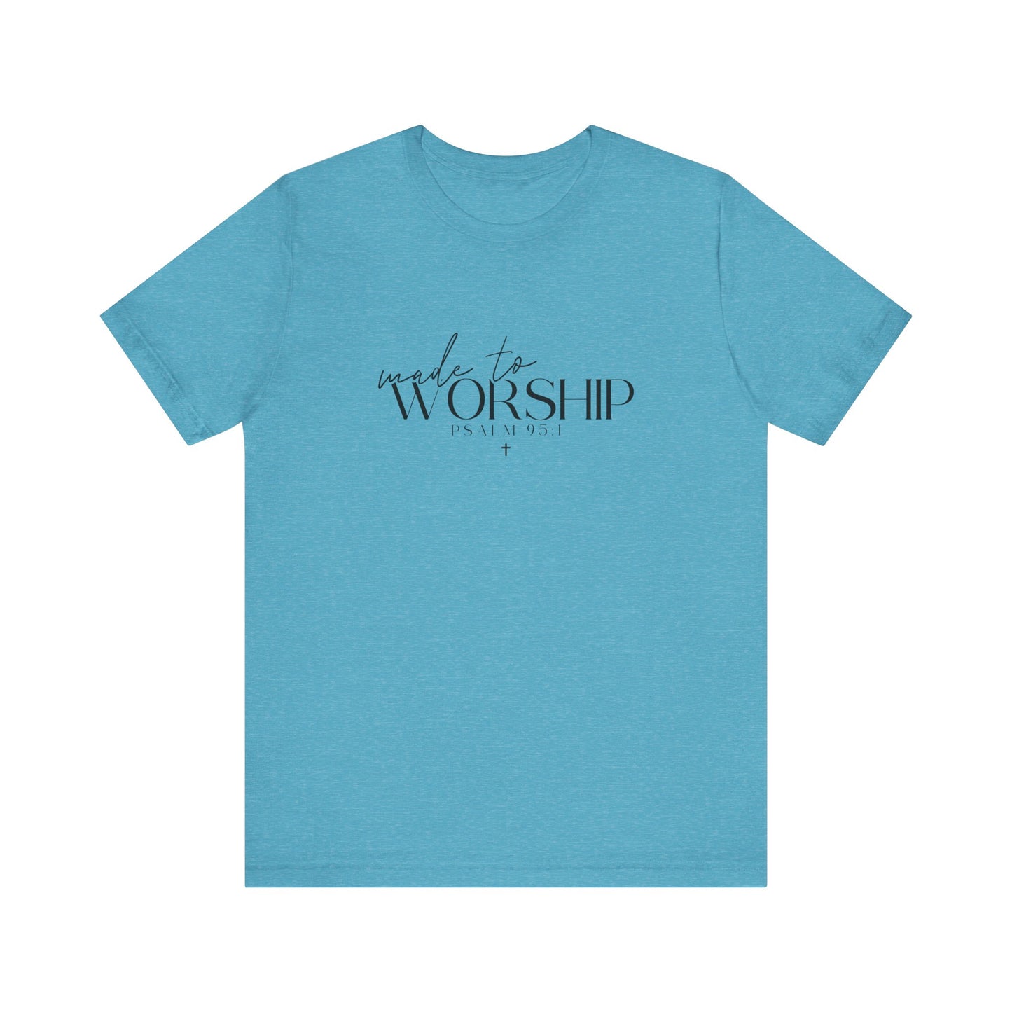 Made To Worship Unisex T-shirt