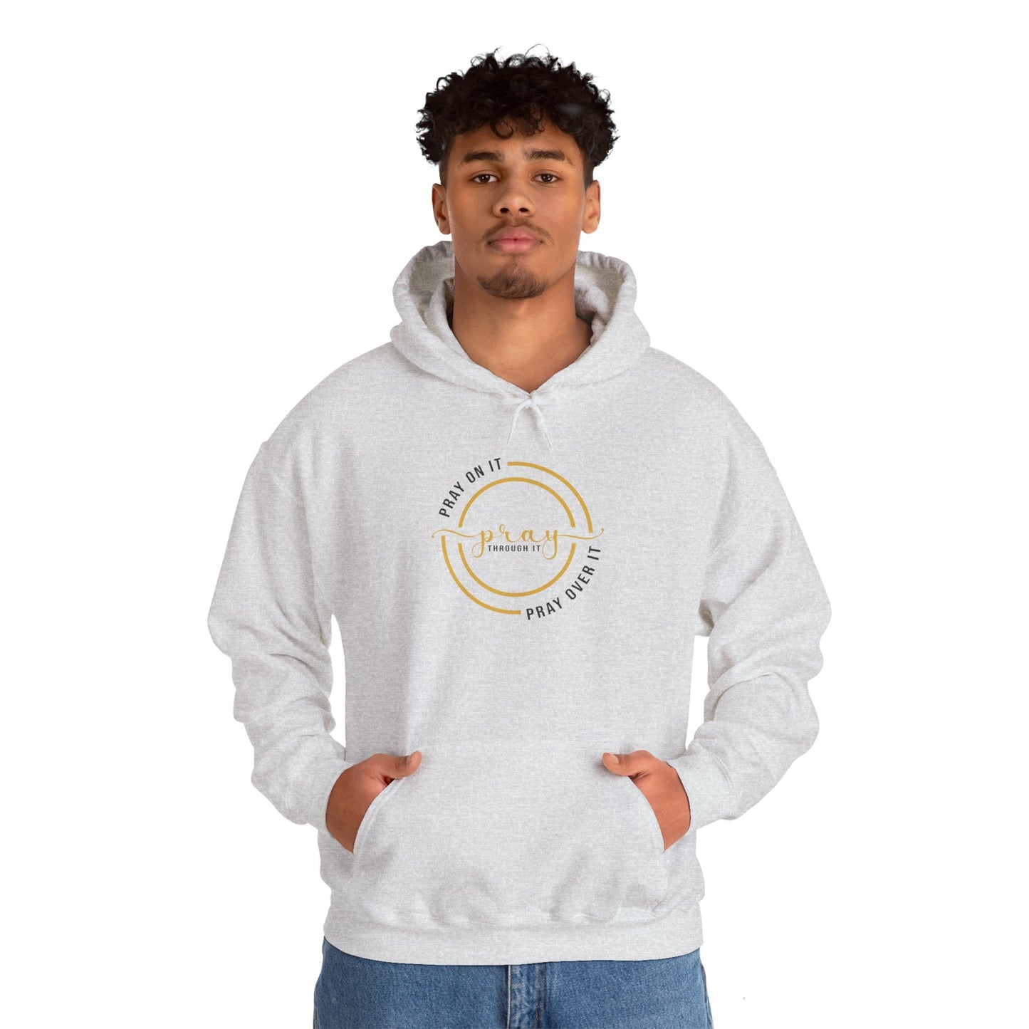 PRAY ON IT PRAY THROUGH  IT PRAY OVER IT Hoodie