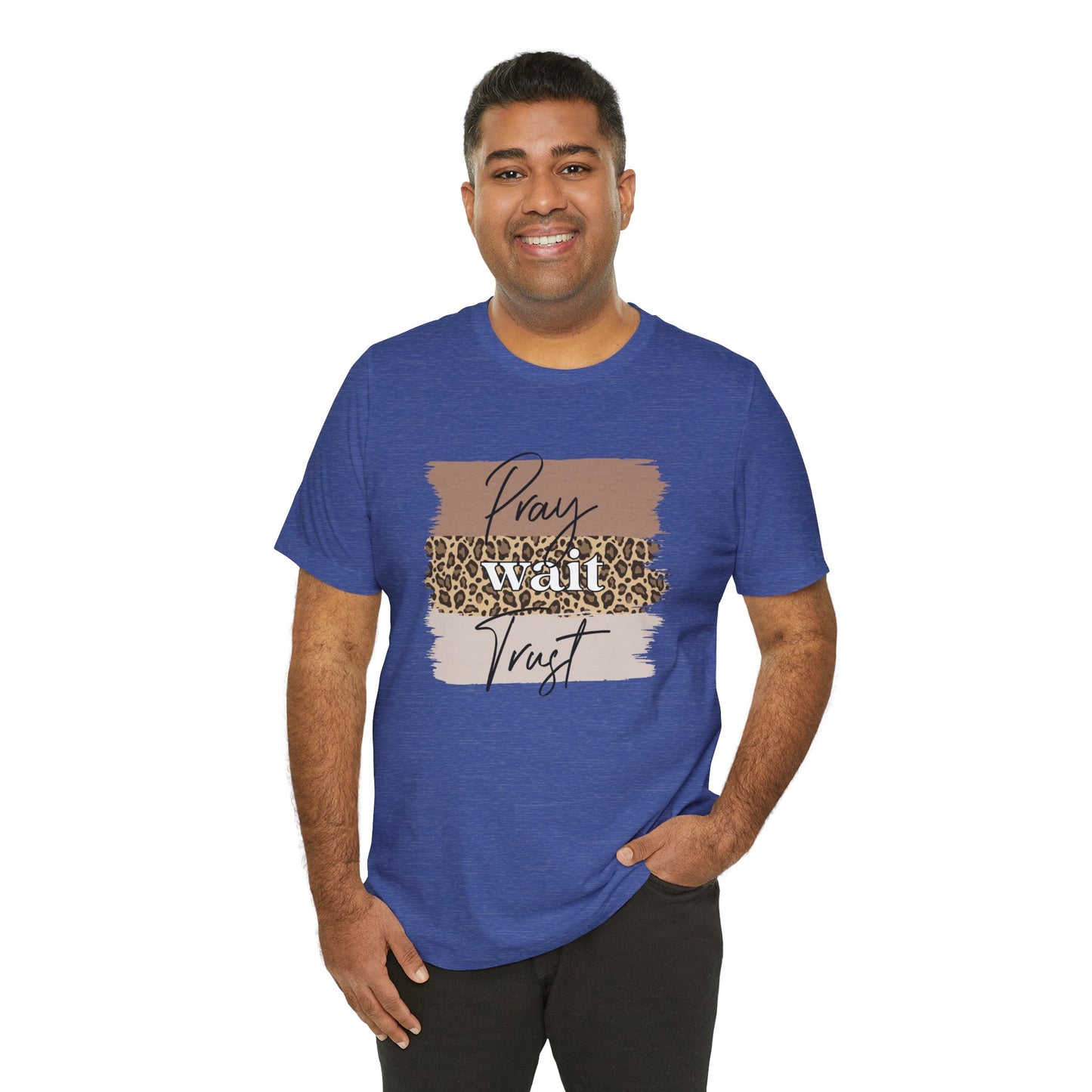 Pray Wait Trust Unisex T-Shirt