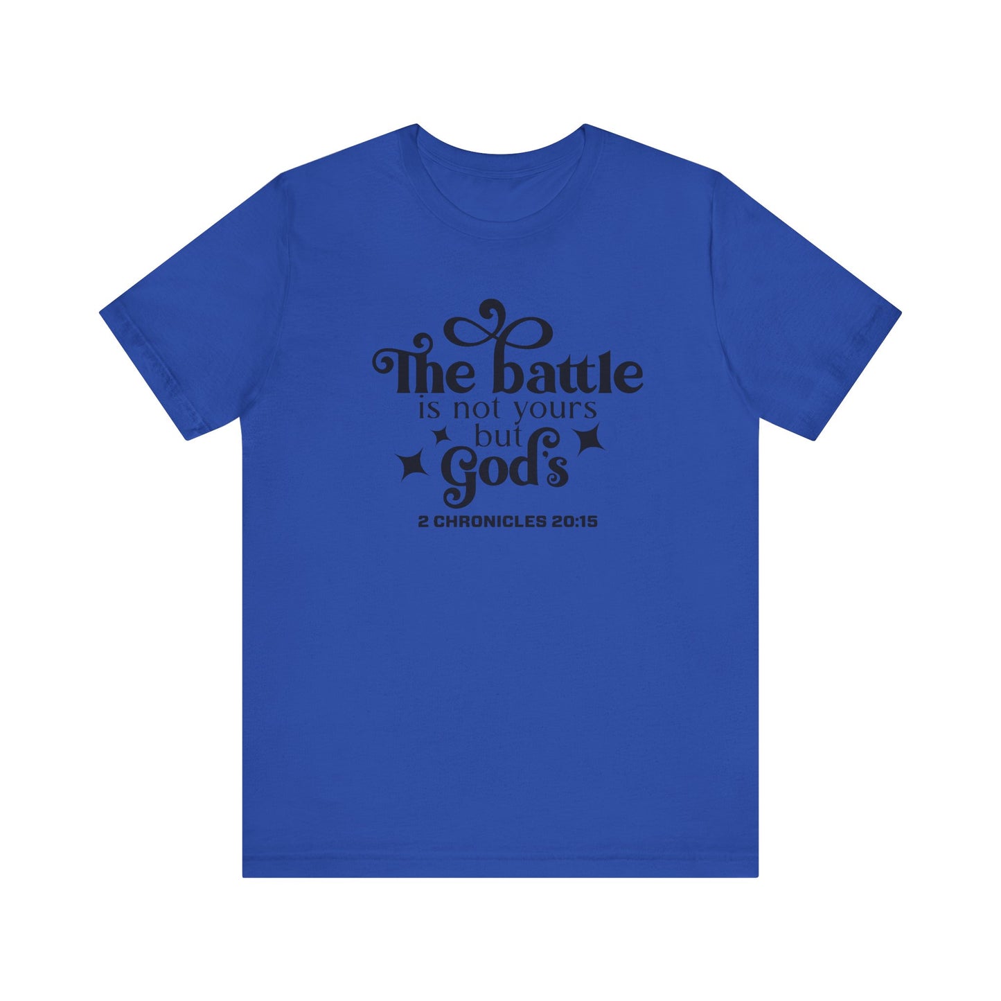 The Battle Is Not Yours But Gods Short Sleeve Tee