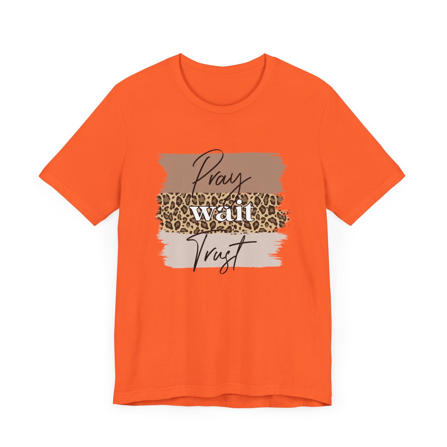 Pray Wait Trust Unisex T-Shirt