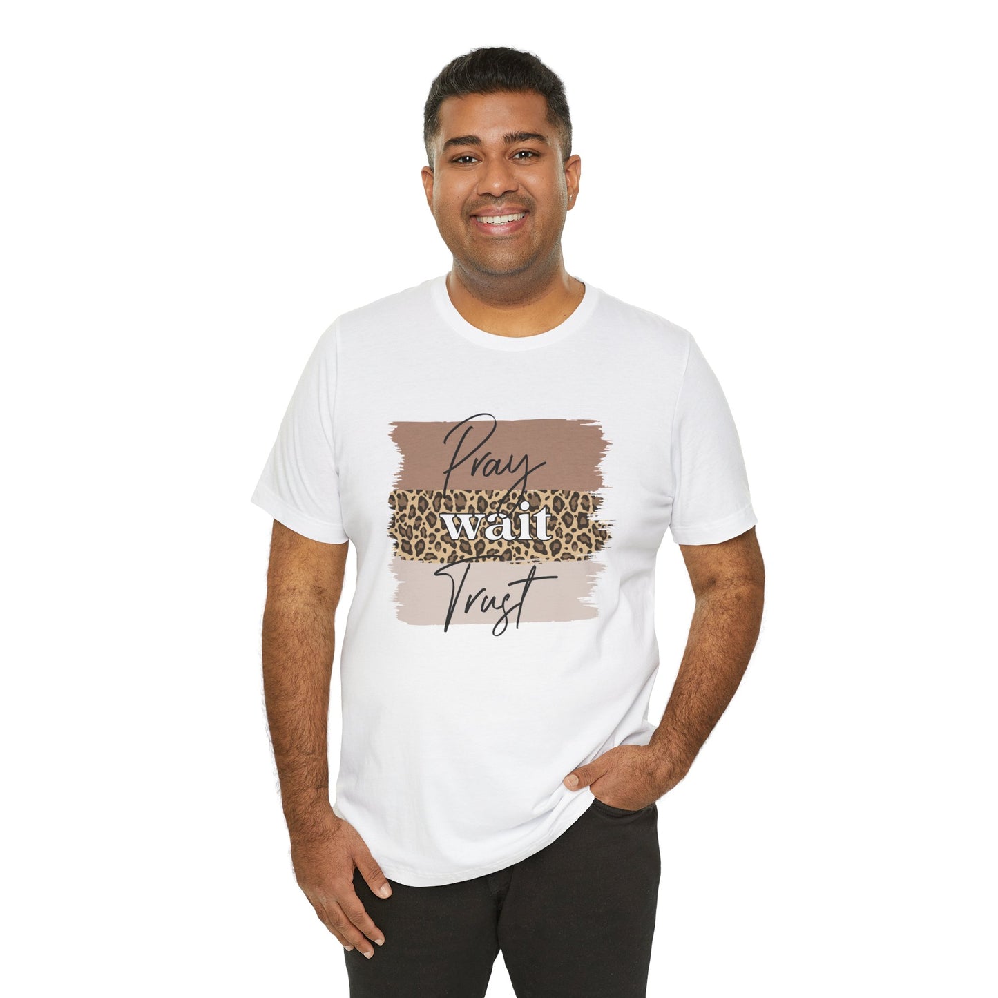 Pray Wait Trust Unisex T-Shirt