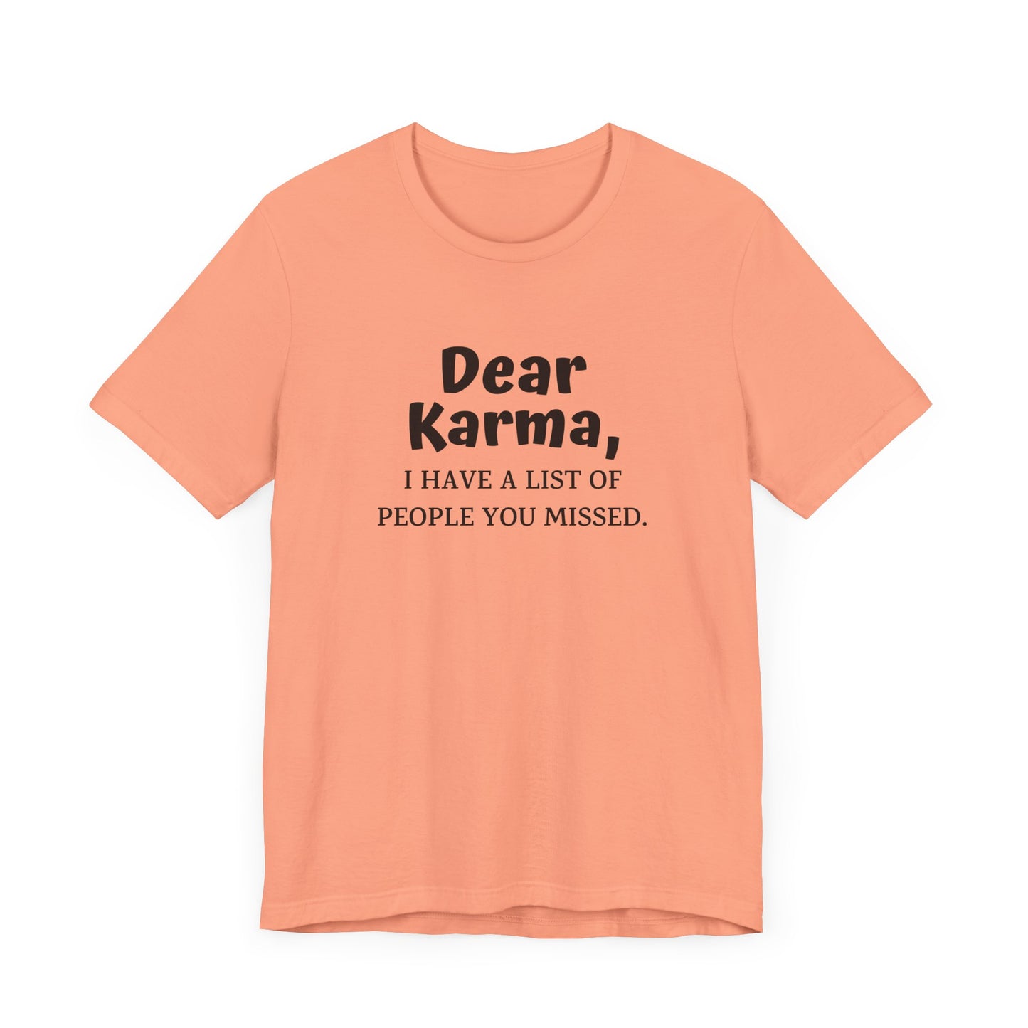 Dear Karma Unisex T-Shirt