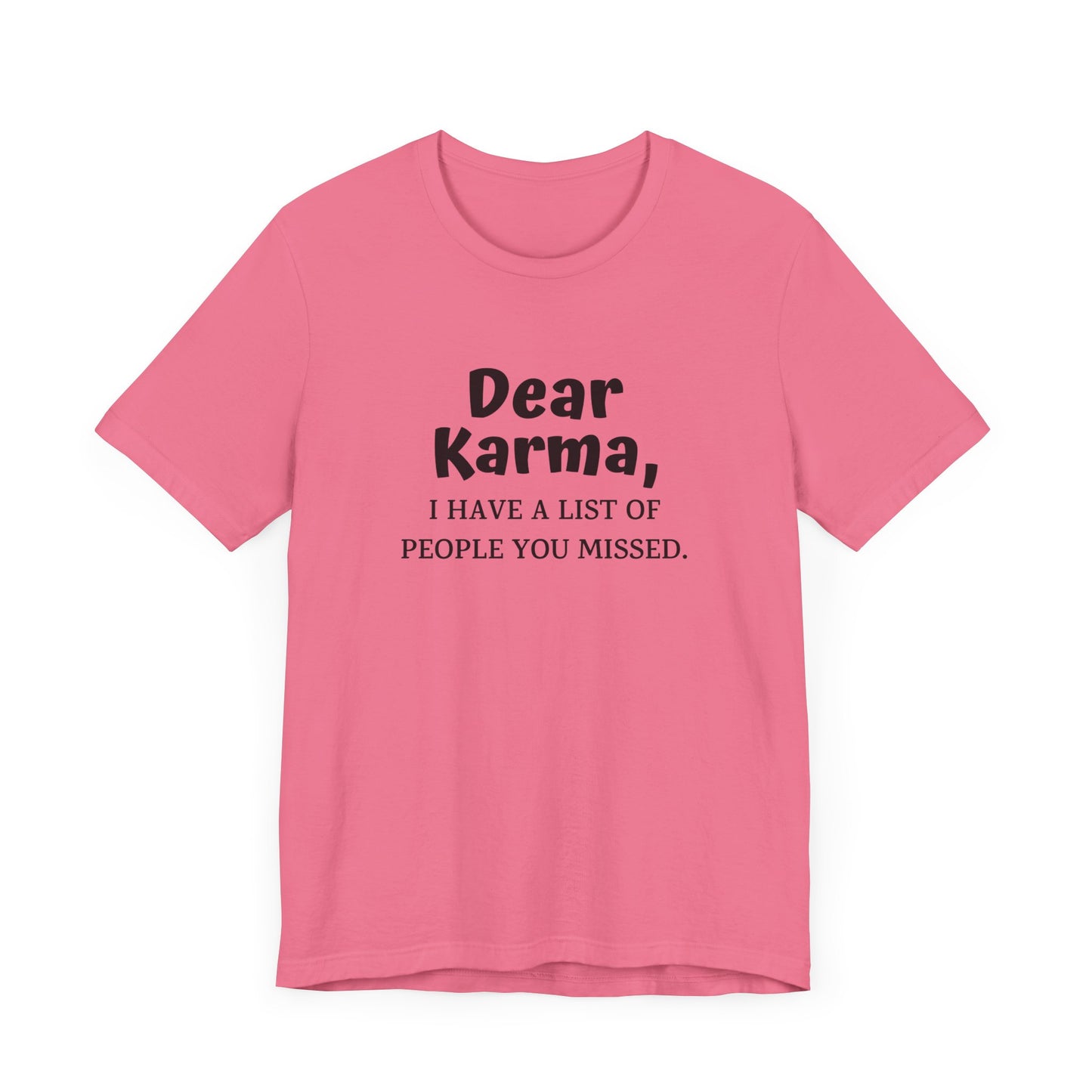 Dear Karma Unisex T-Shirt