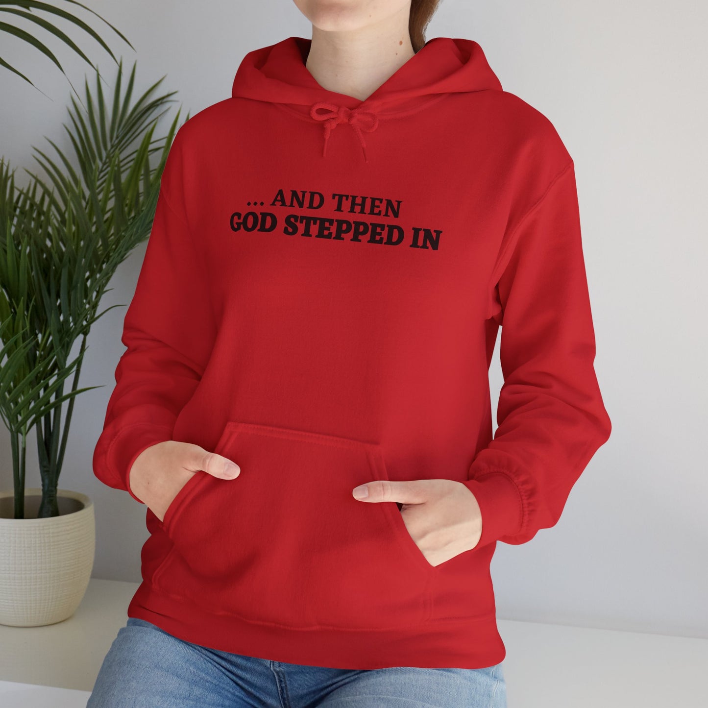 And Then God Stepped In Hoodie