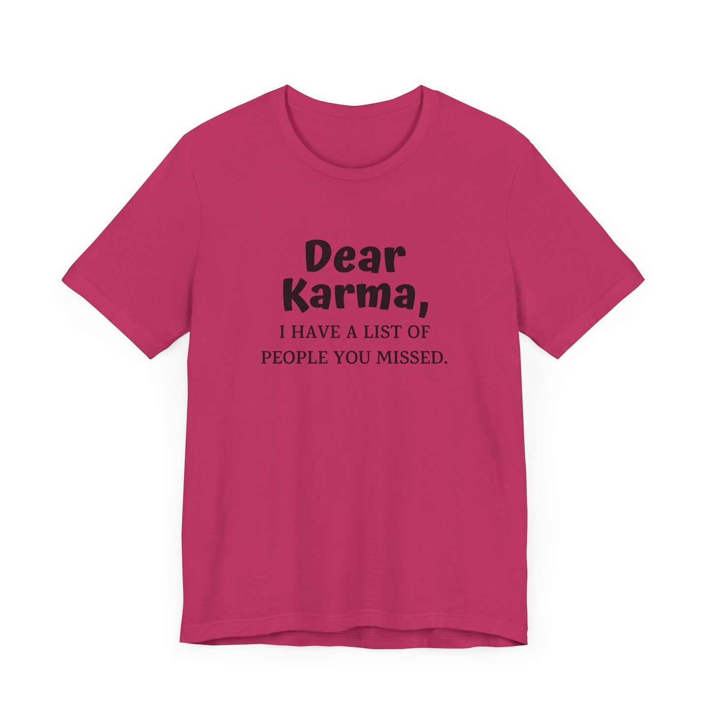 Dear Karma Unisex T-Shirt