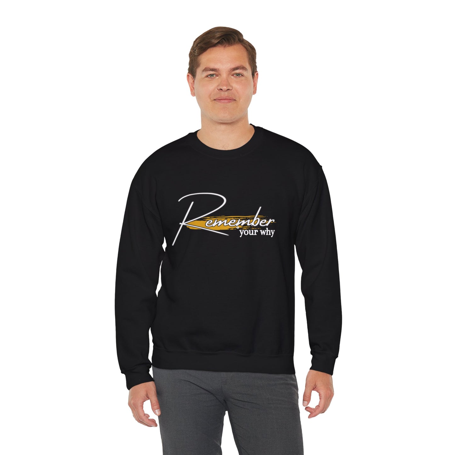 REMEMBER YOUR  WHY Crewneck Sweatshirt