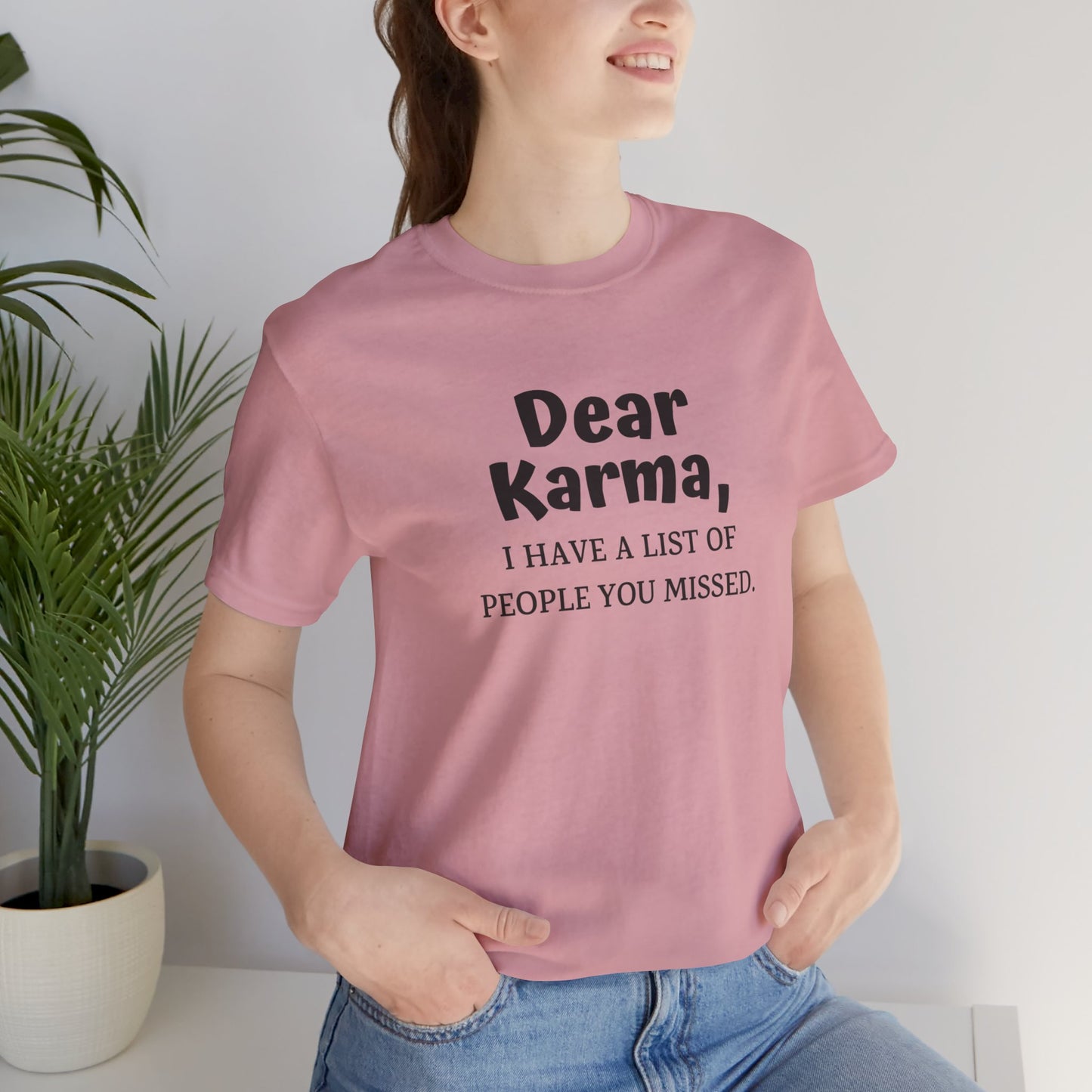 Dear Karma Unisex T-Shirt