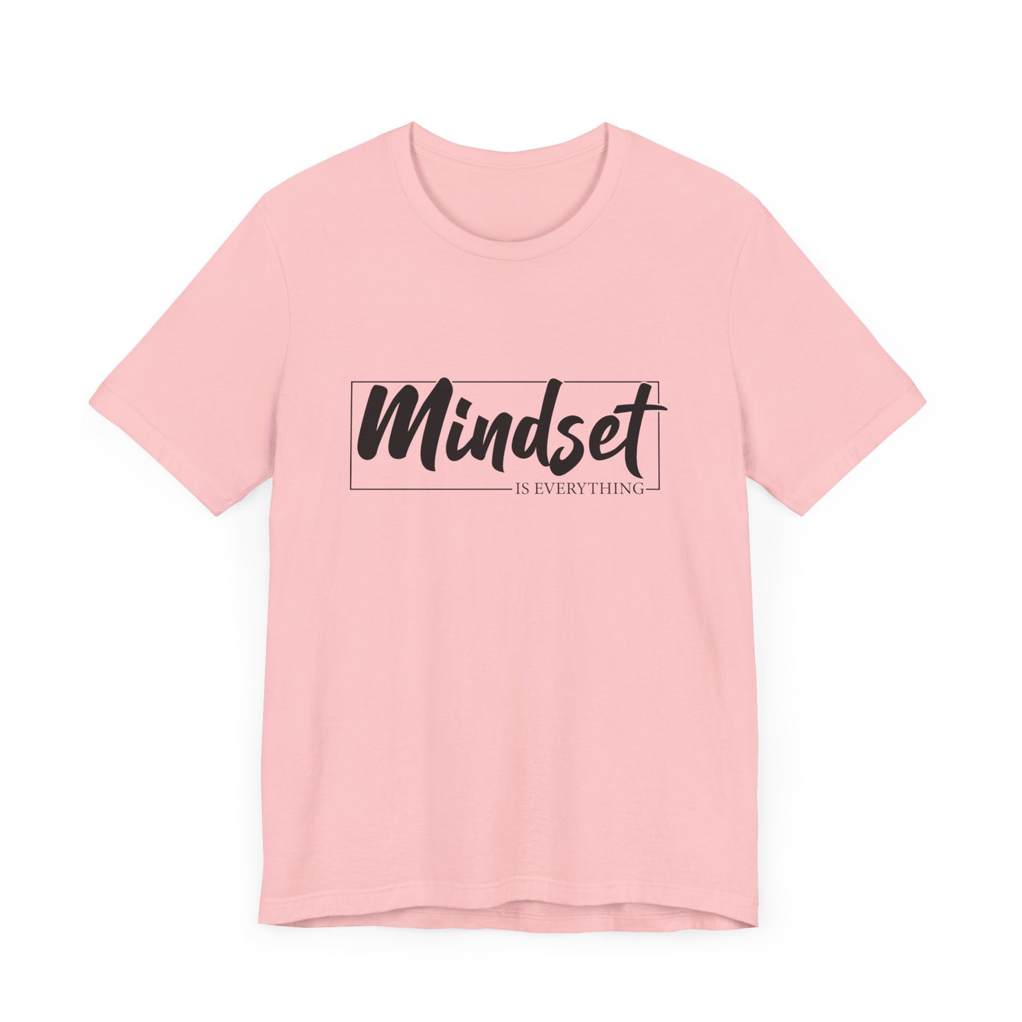 Mind Set Is Everything Unisex T-Shirt