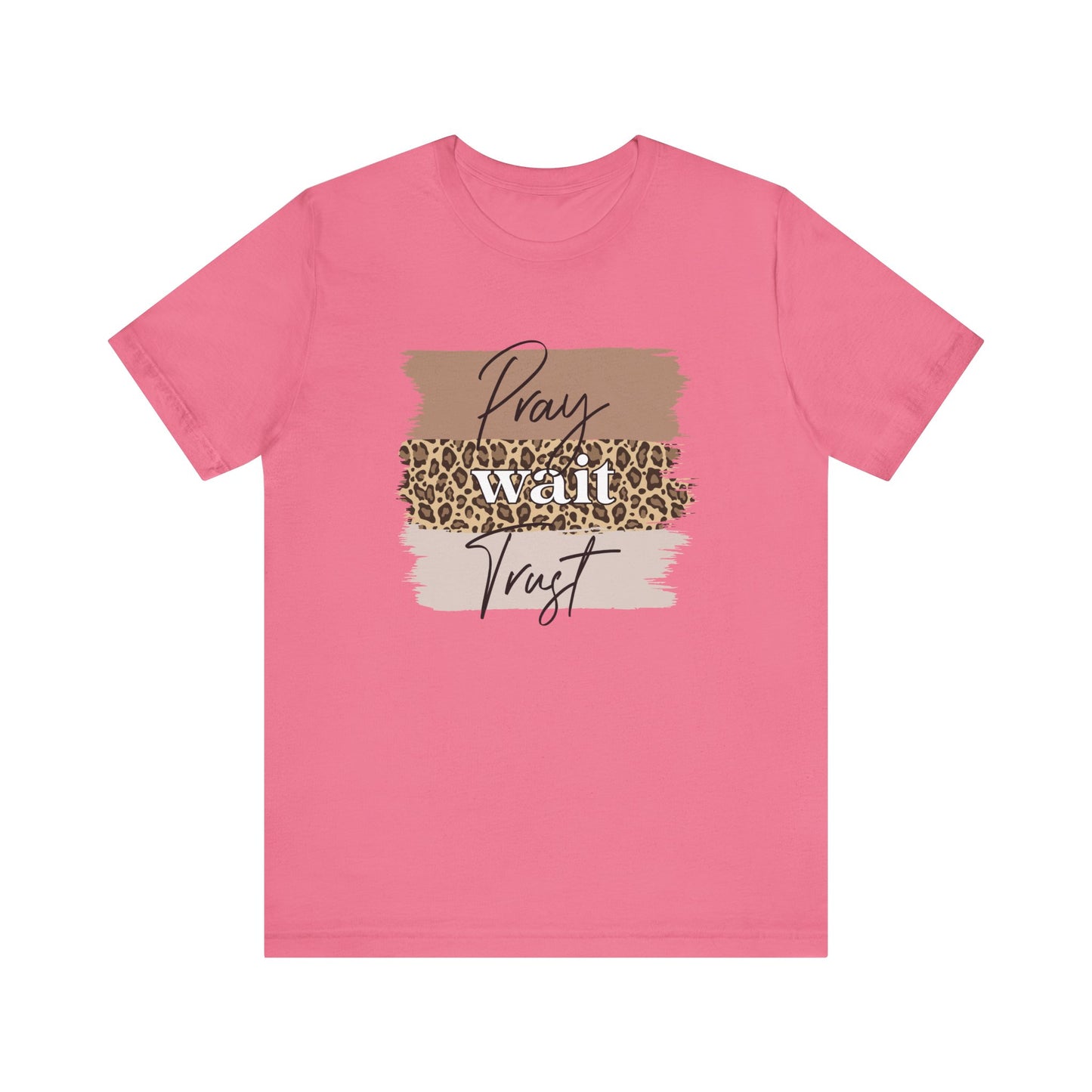 Pray Wait Trust Unisex T-Shirt