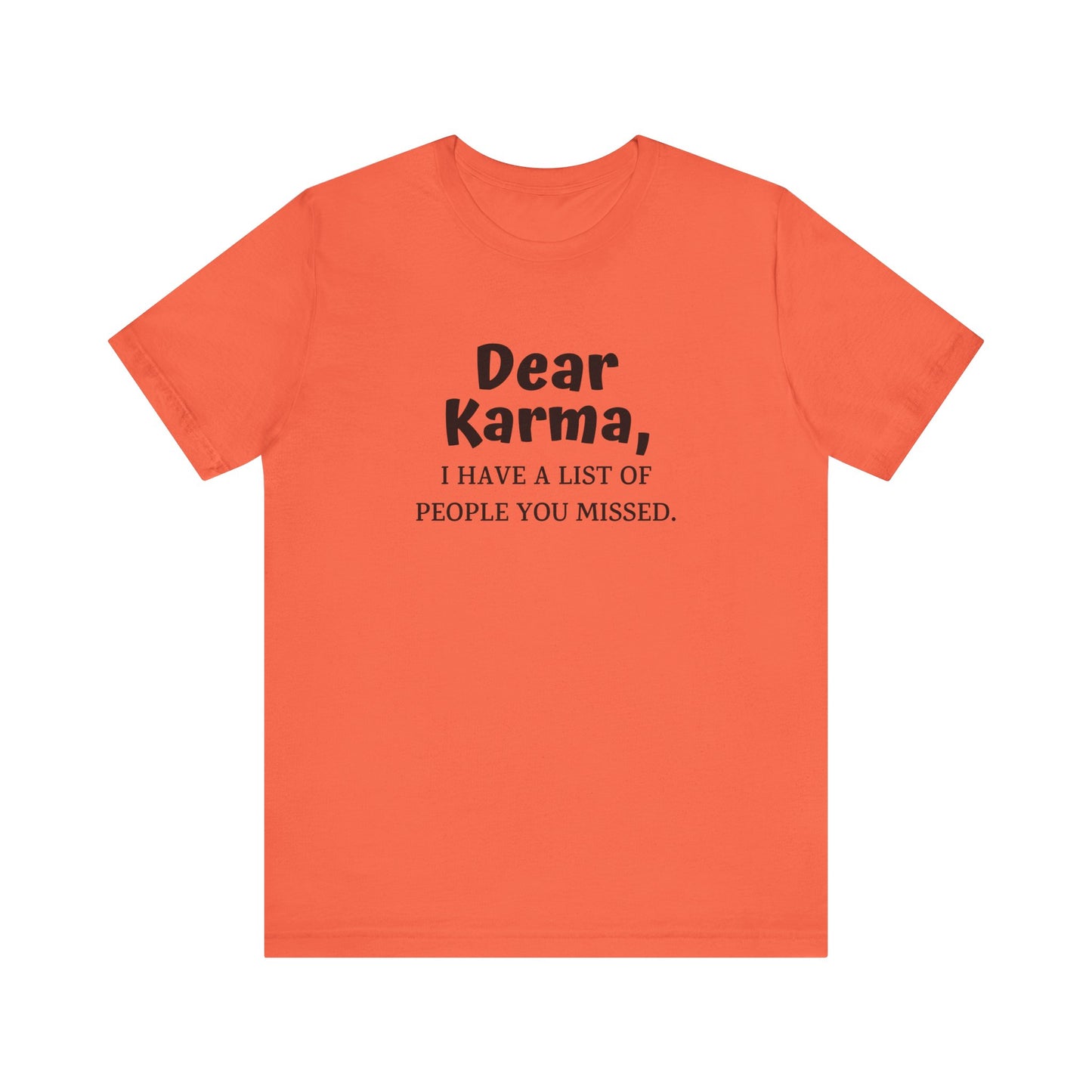 Dear Karma Unisex T-Shirt