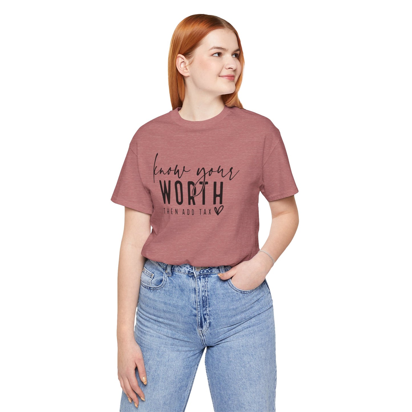 Know Your Worth Then Add Tax Unisex T-Shirt