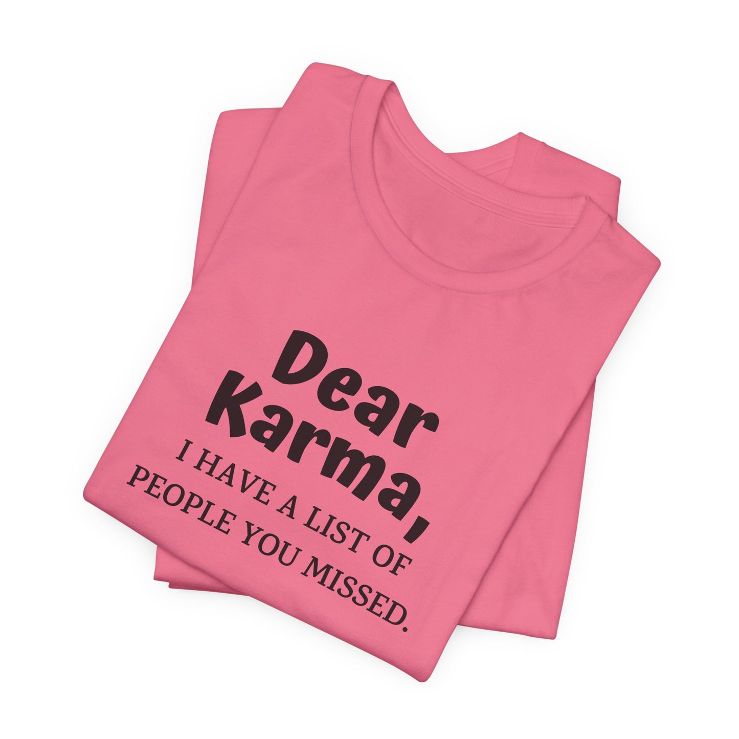 Dear Karma Unisex T-Shirt