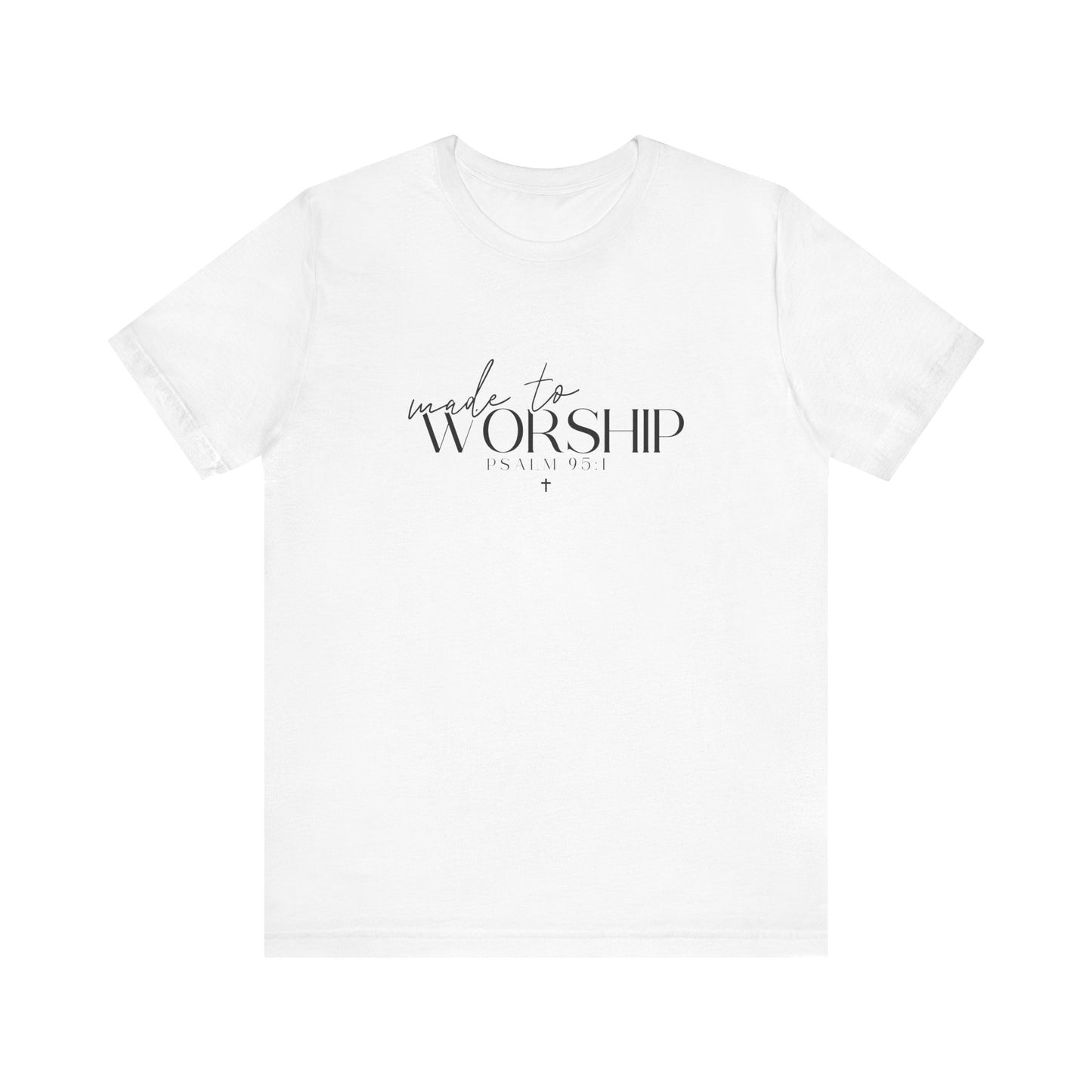 Made To Worship Unisex T-shirt