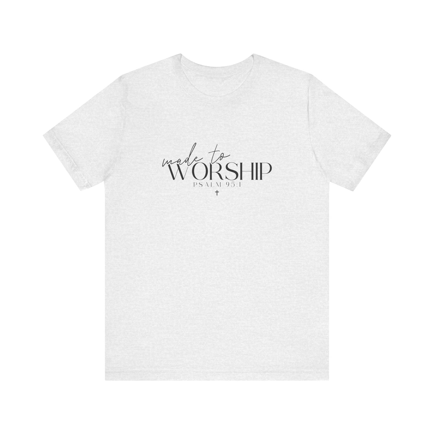 Made To Worship Unisex T-shirt