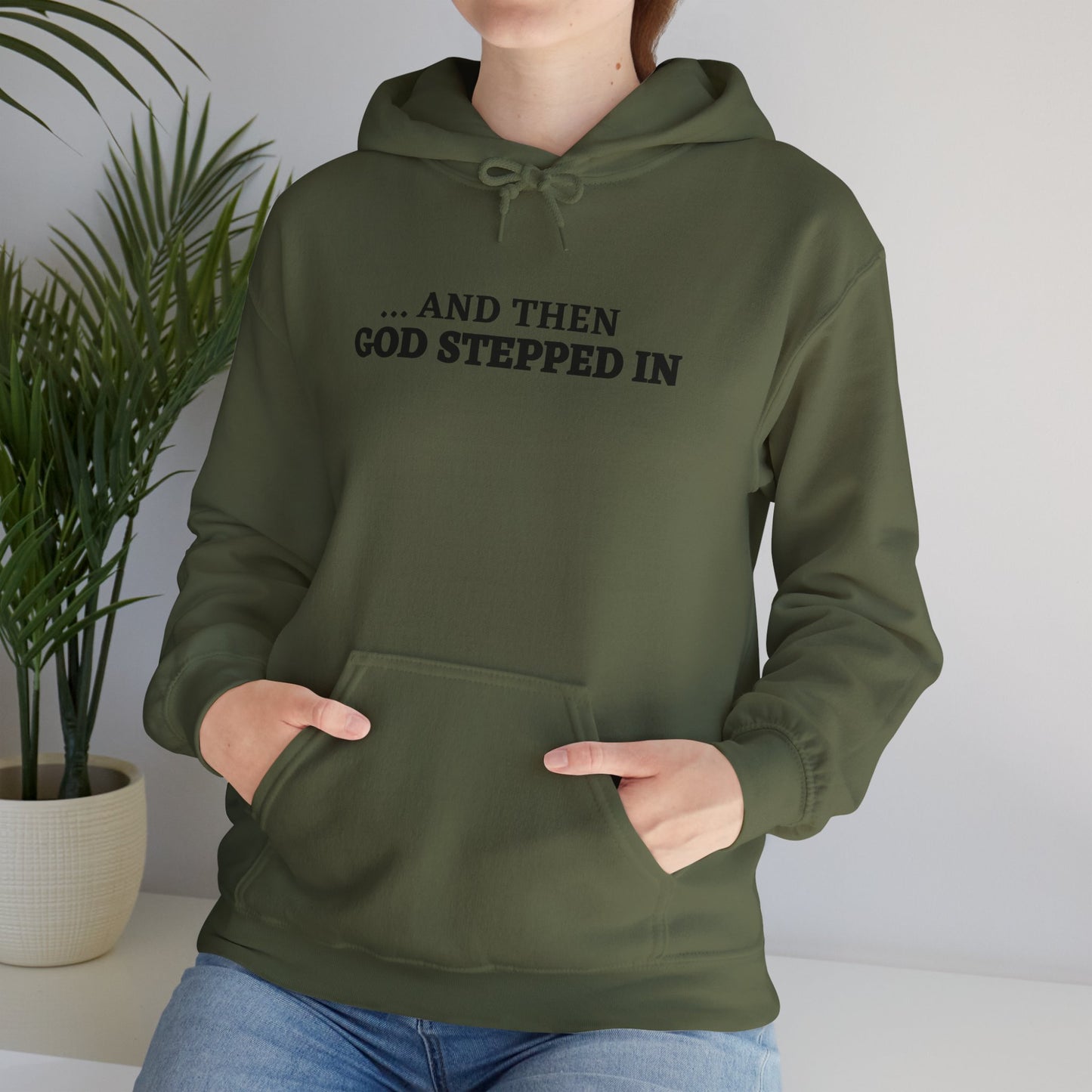 And Then God Stepped In Hoodie