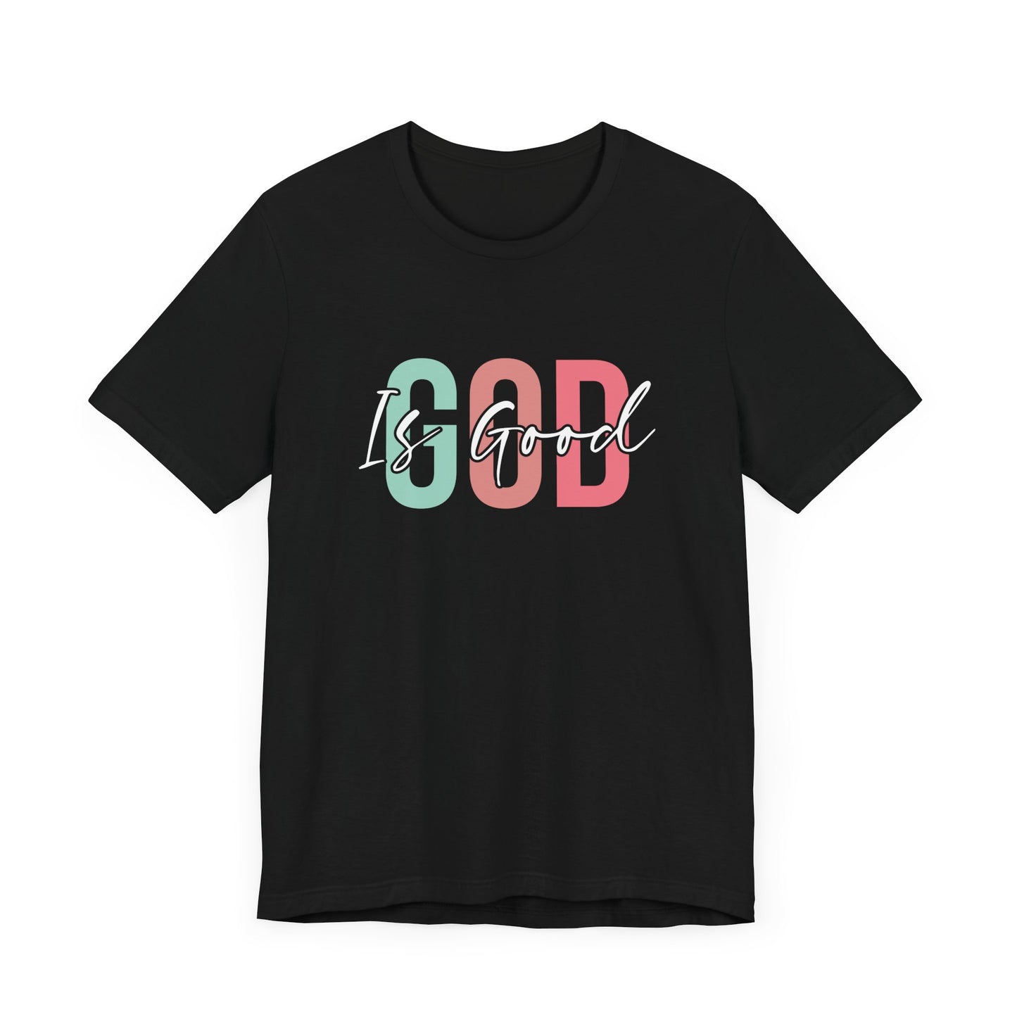 God Is Good Unisex T-Shirt