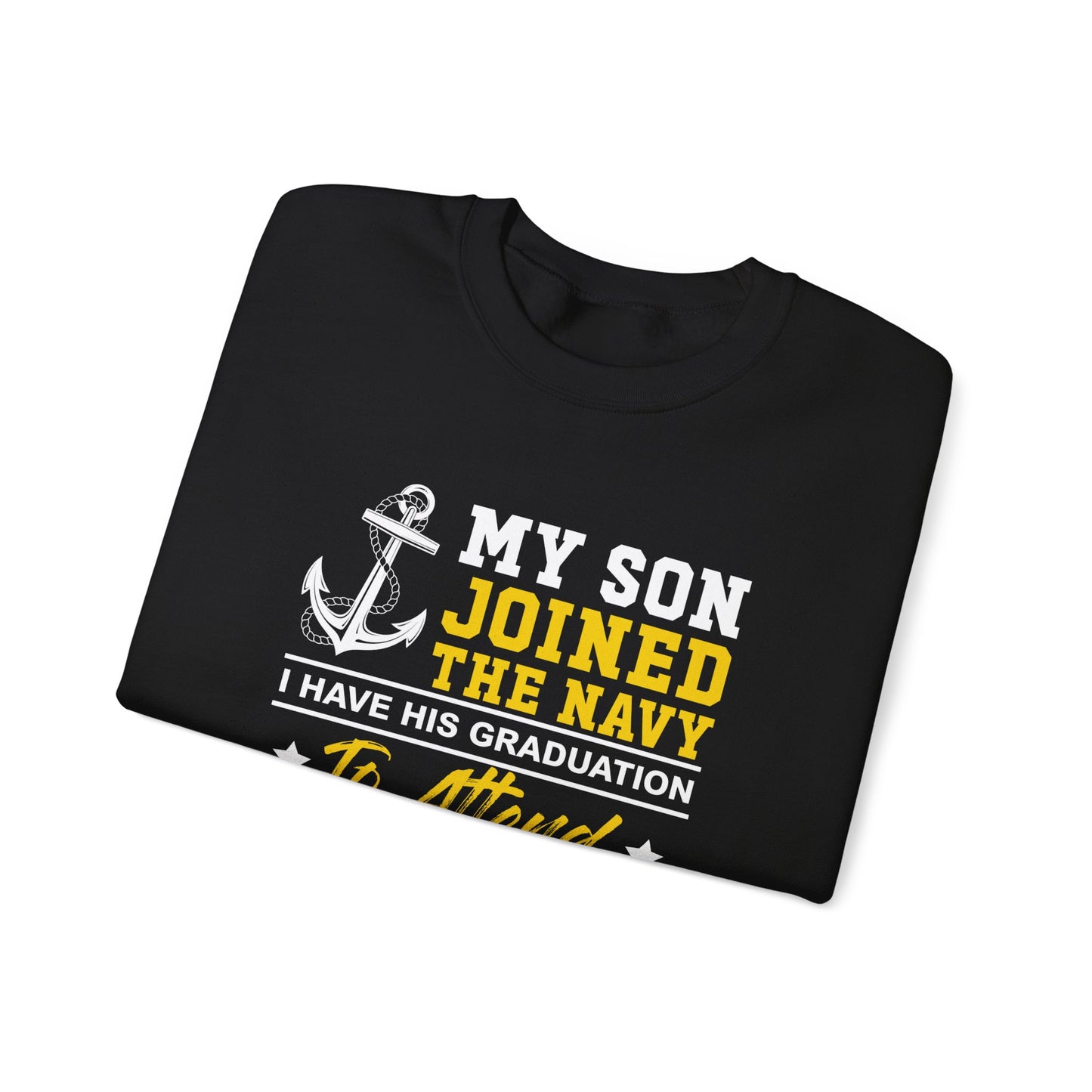 My Son Joined The Navy  Crewneck Sweatshirt