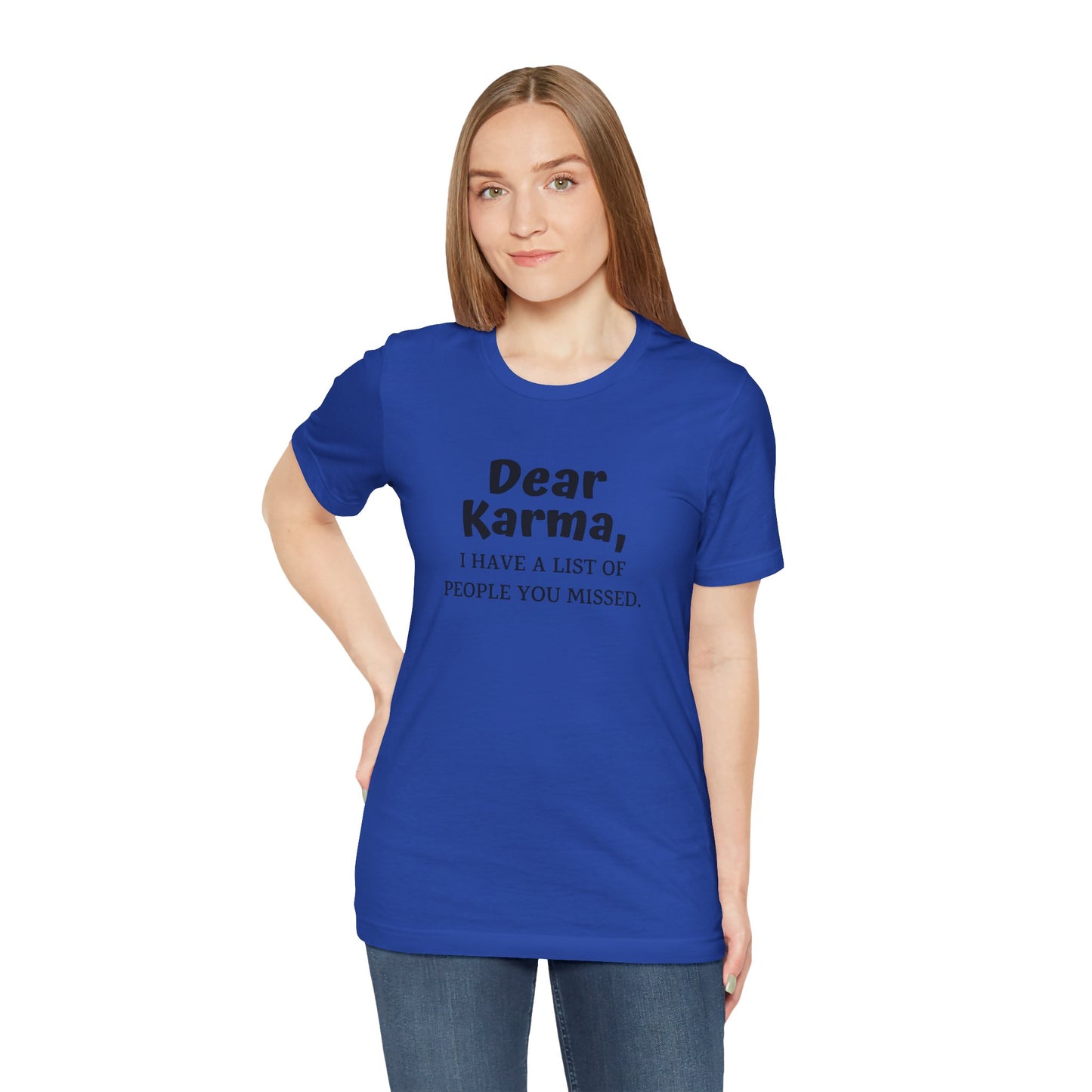 Dear Karma Unisex T-Shirt