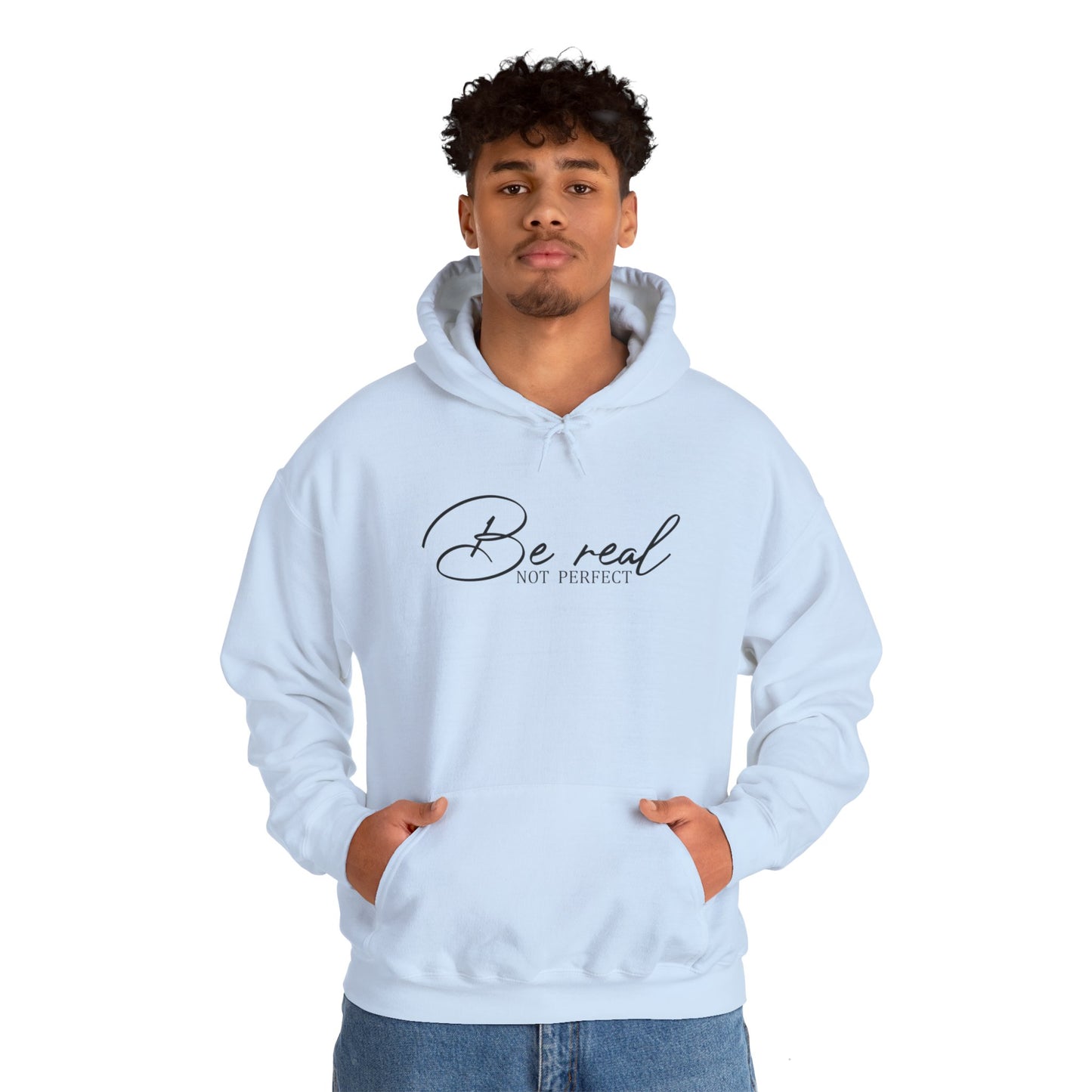 Be Real Not Perfect Hoodie