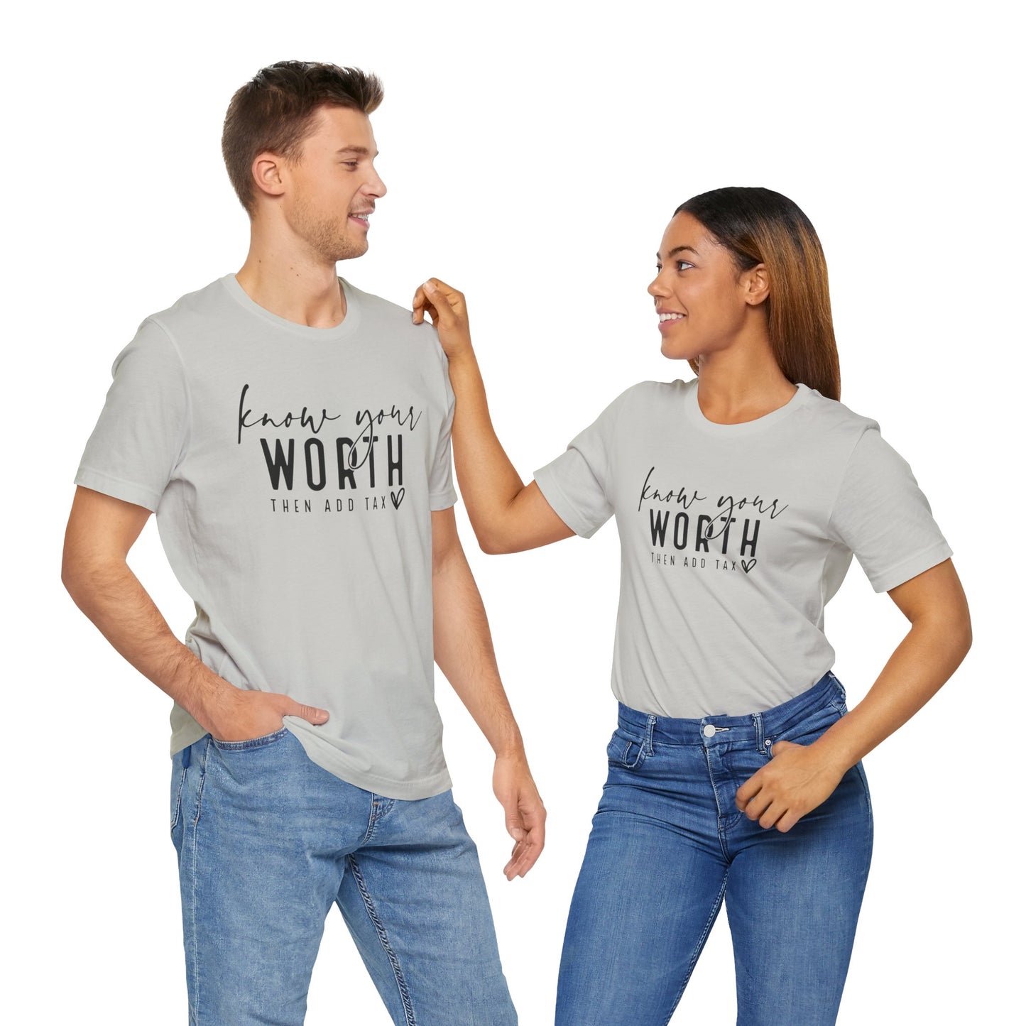 Know Your Worth Then Add Tax Unisex T-Shirt