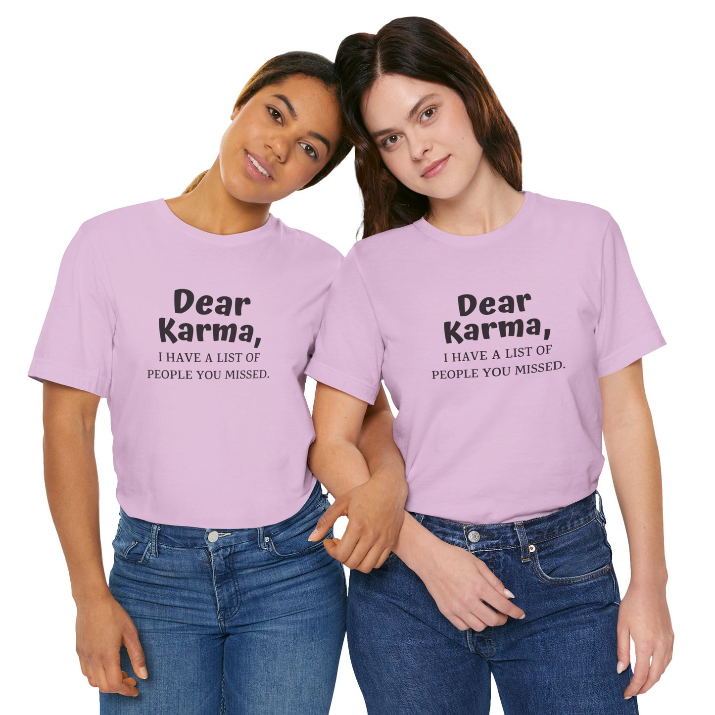 Dear Karma Unisex T-Shirt