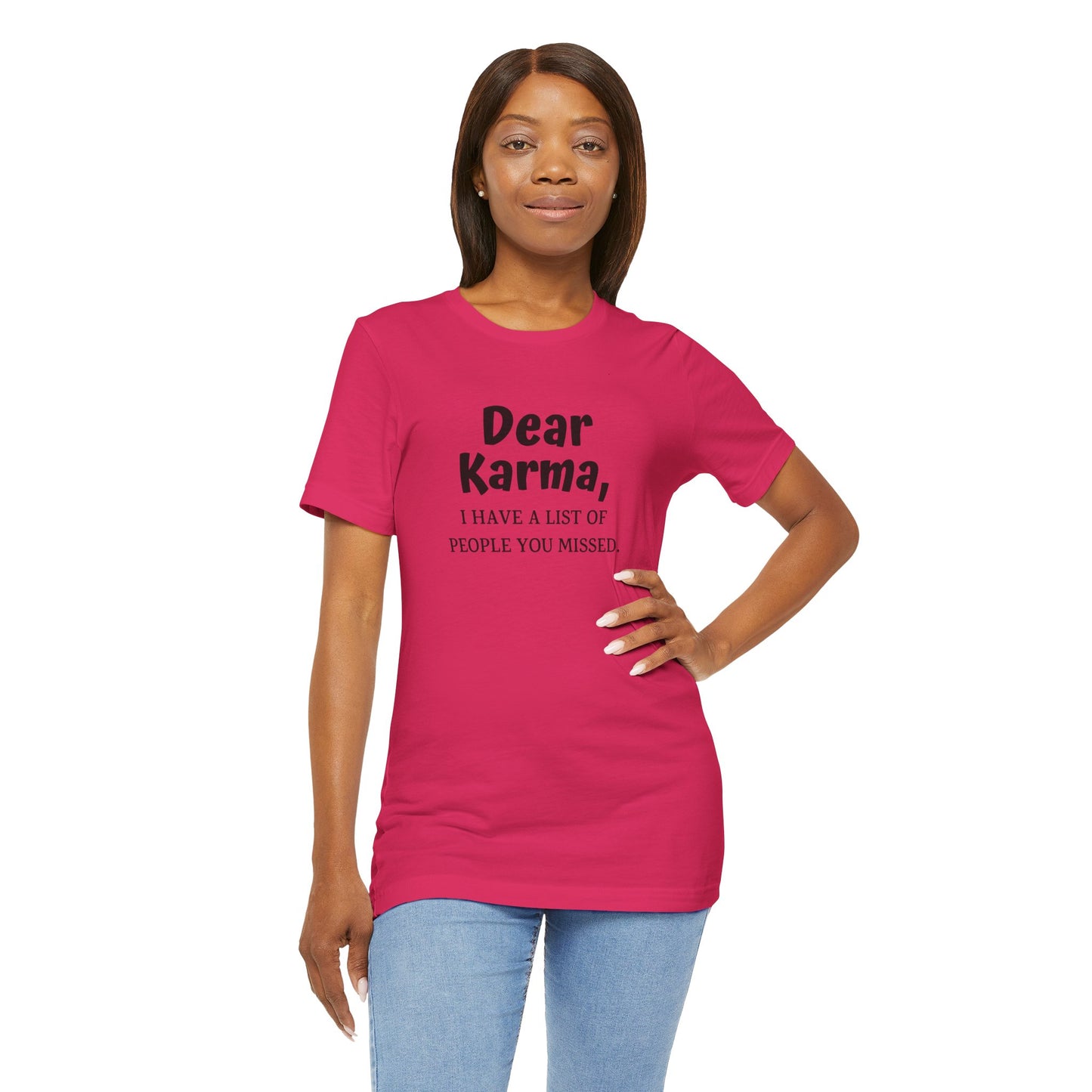 Dear Karma Unisex T-Shirt