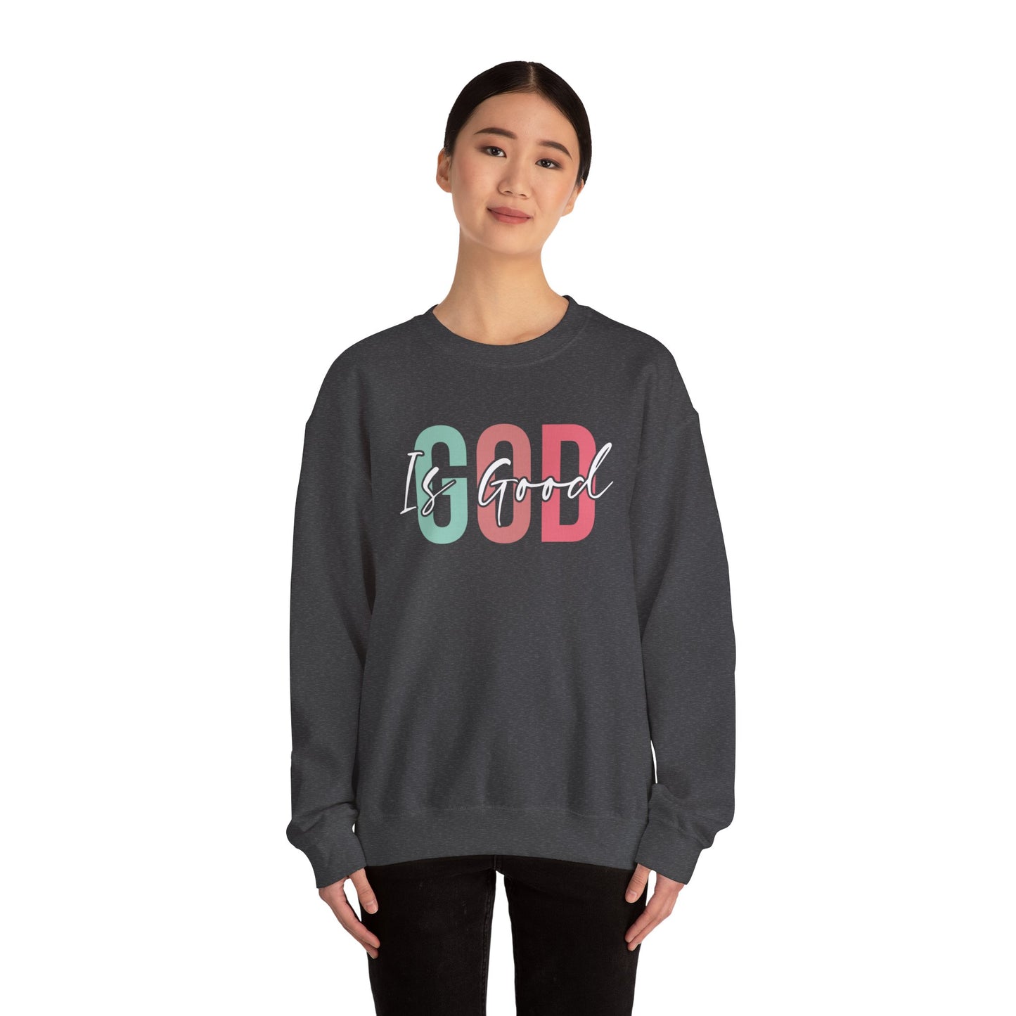 God Is Good Crewneck Sweatshirt