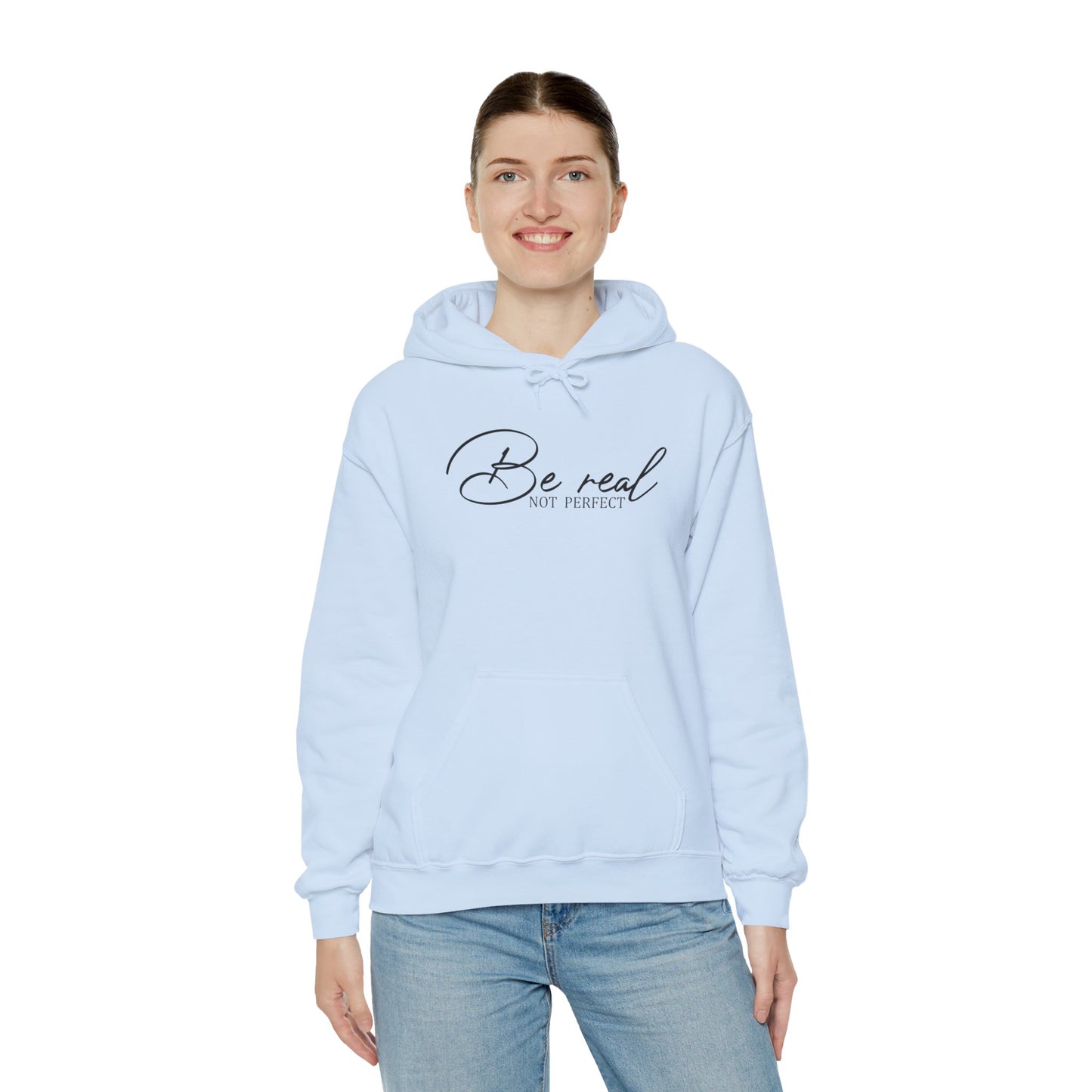 Be Real Not Perfect Hoodie