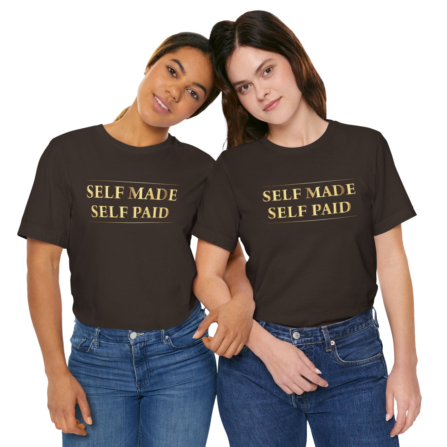 Self Made Self Paid Unisex T-Shirt