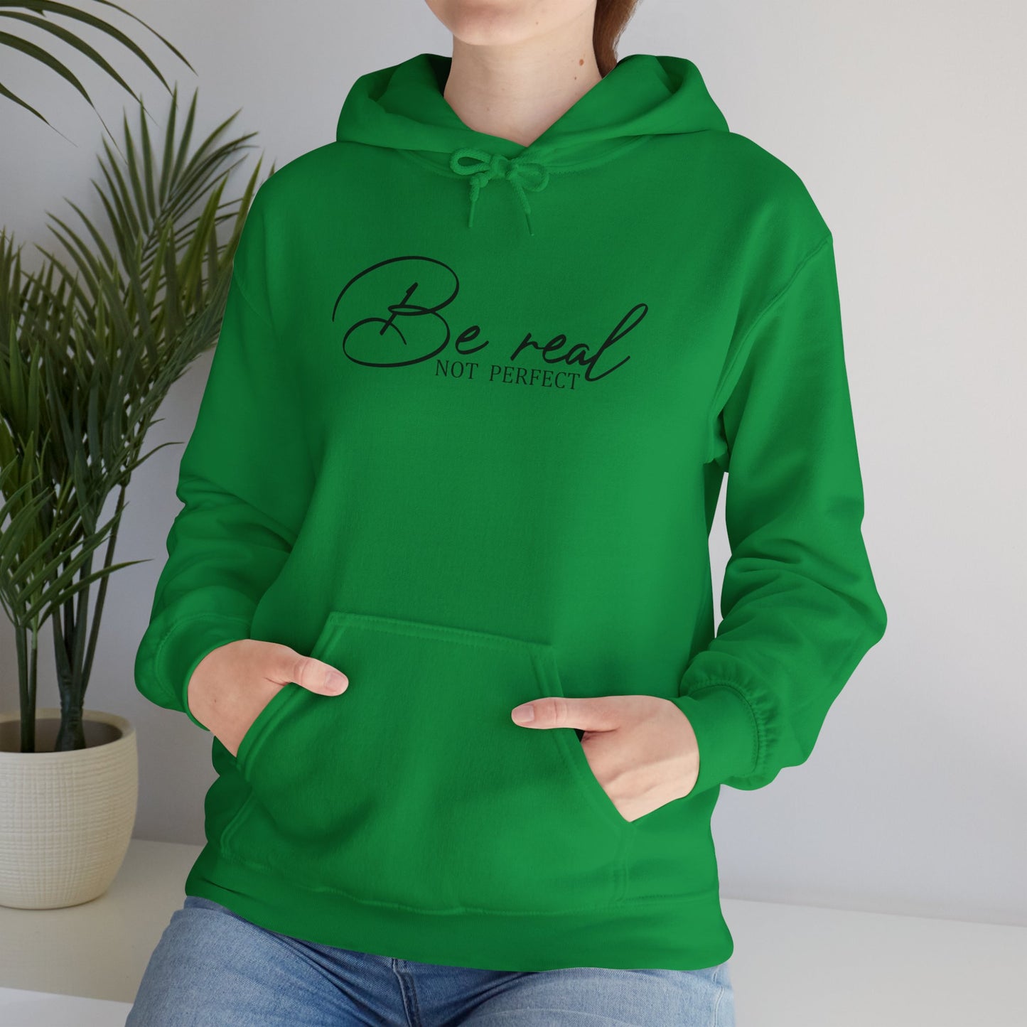 Be Real Not Perfect Hoodie