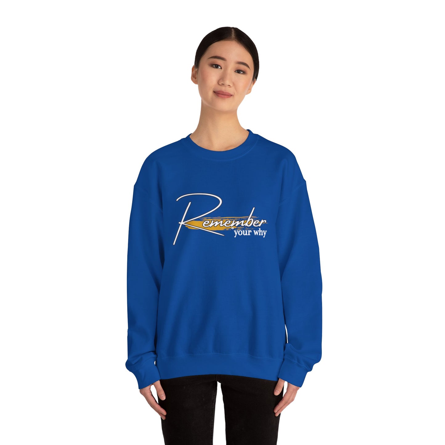 REMEMBER YOUR  WHY Crewneck Sweatshirt