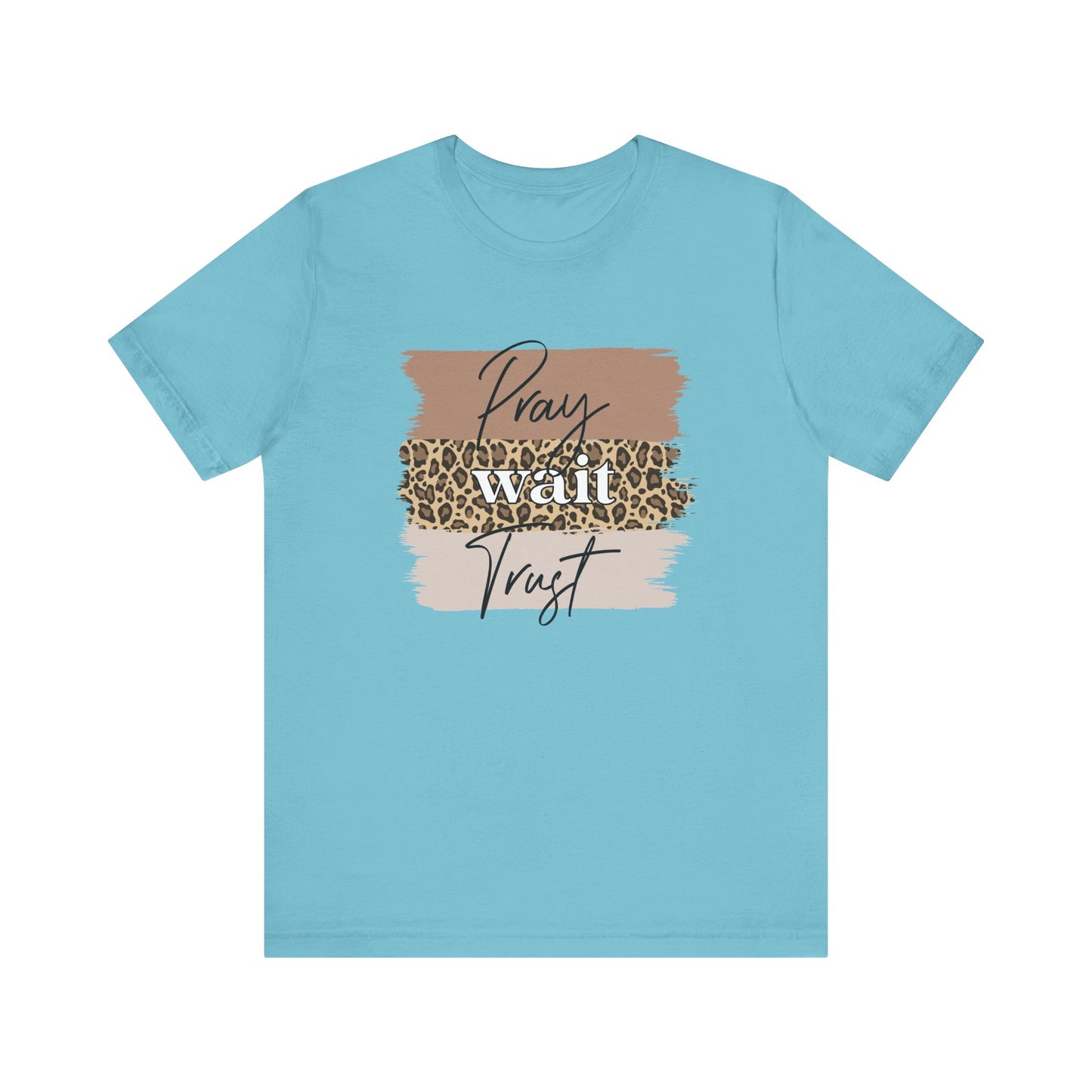 Pray Wait Trust Unisex T-Shirt