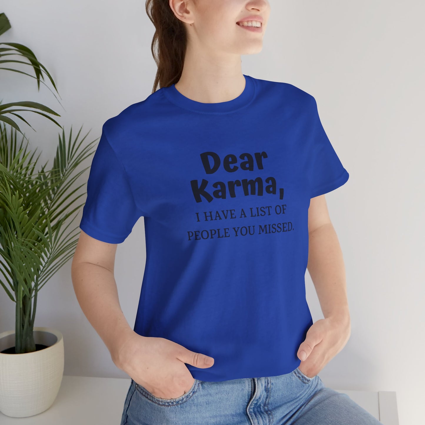 Dear Karma Unisex T-Shirt