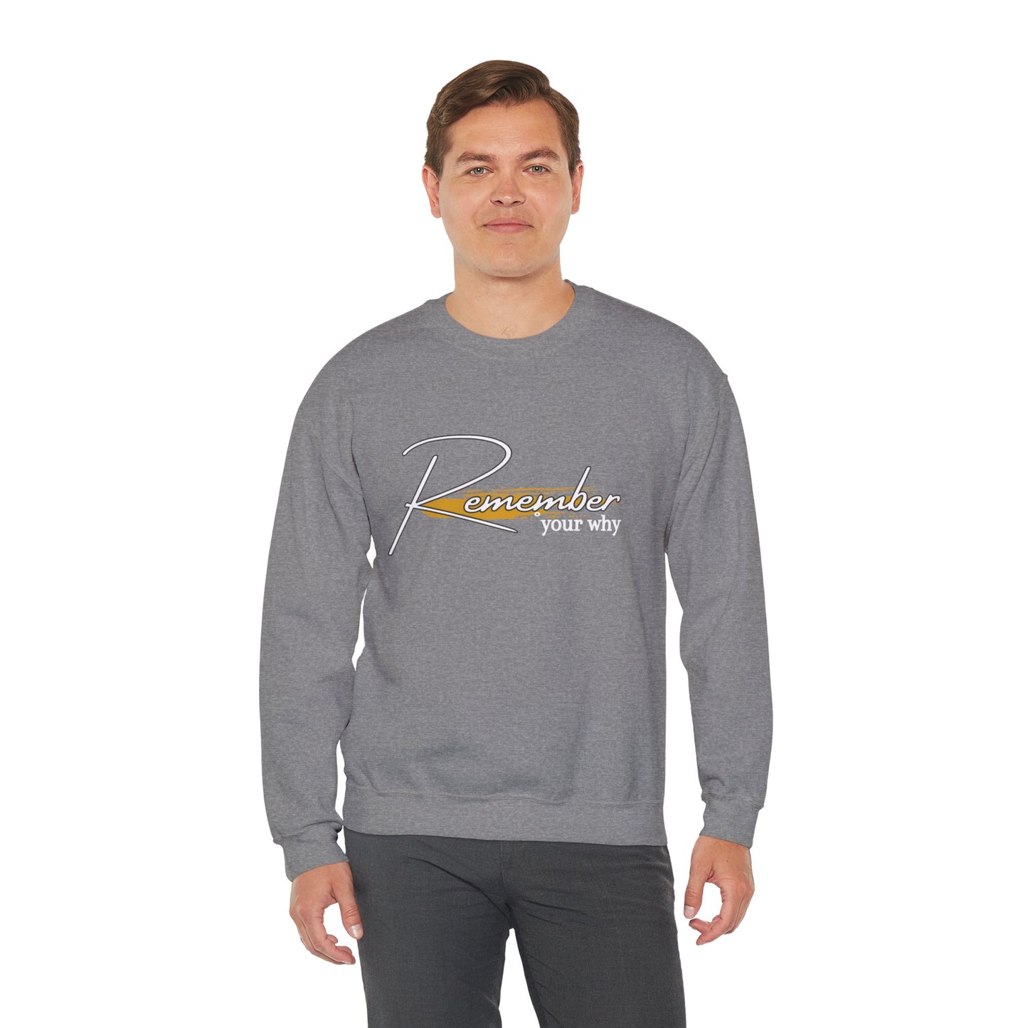 REMEMBER YOUR  WHY Crewneck Sweatshirt