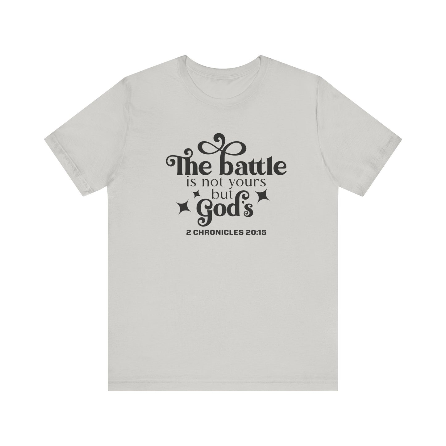 The Battle Is Not Yours But Gods Short Sleeve Tee