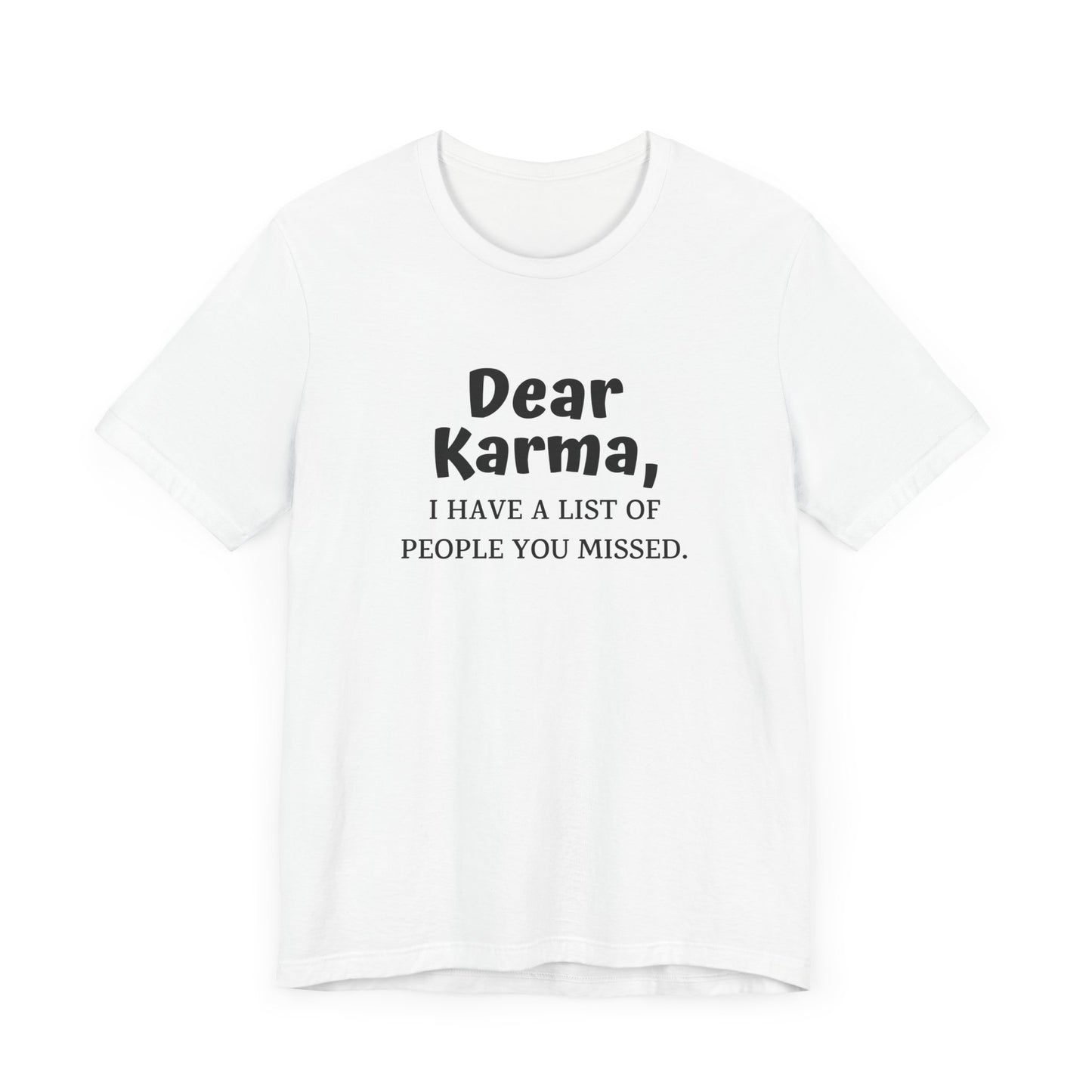 Dear Karma Unisex T-Shirt