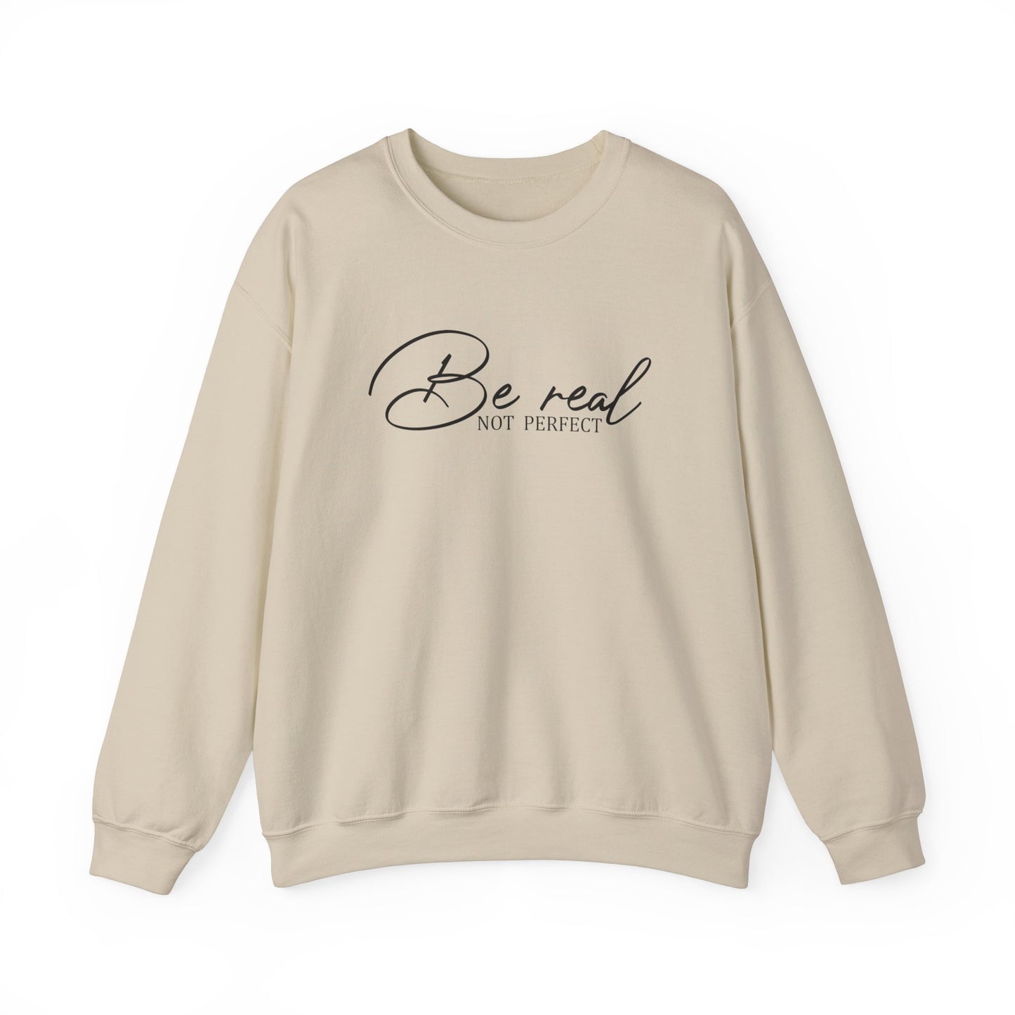 Be Real Not Perfect Crewneck Sweatshirt