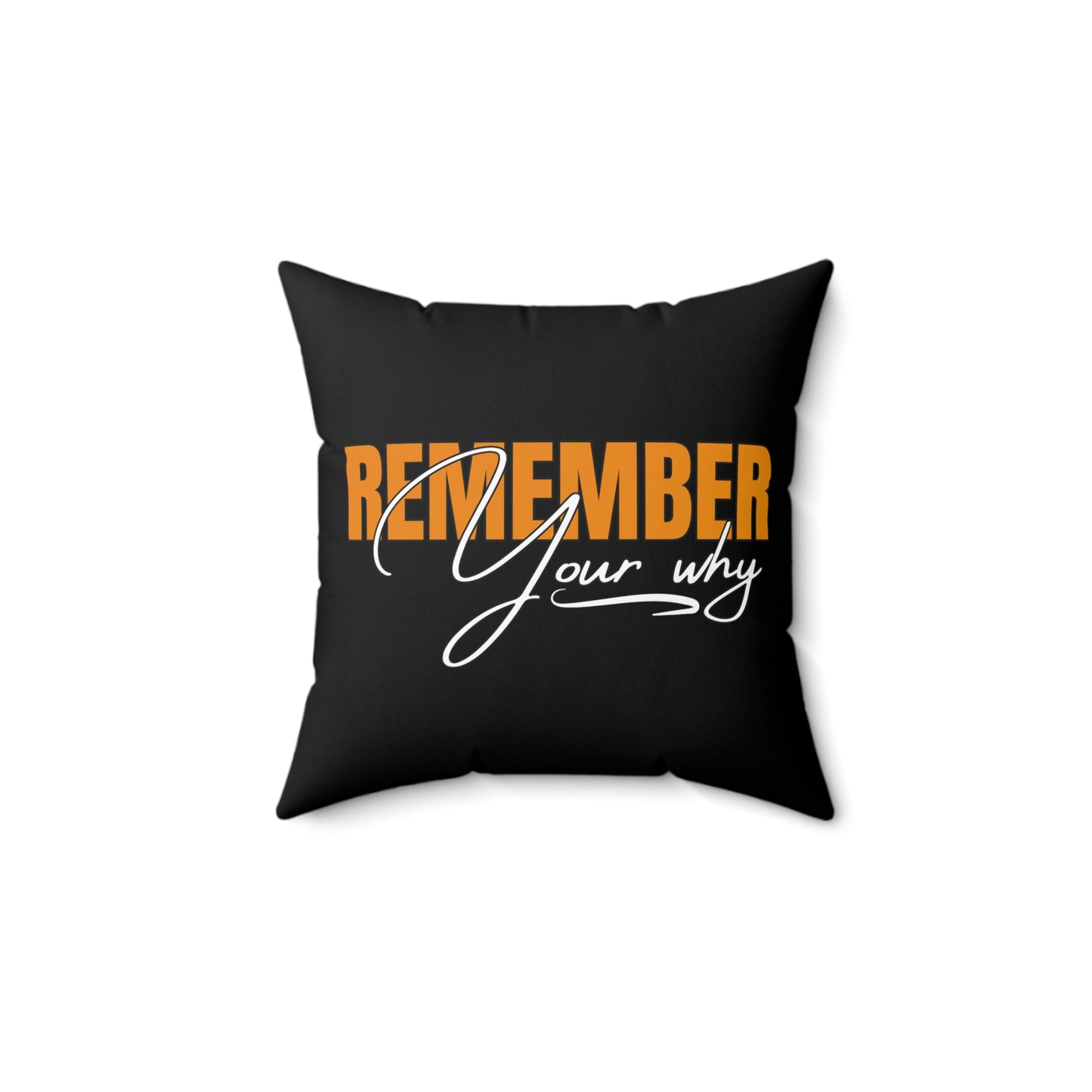 Remember your Why Spun Polyester Square Pillow