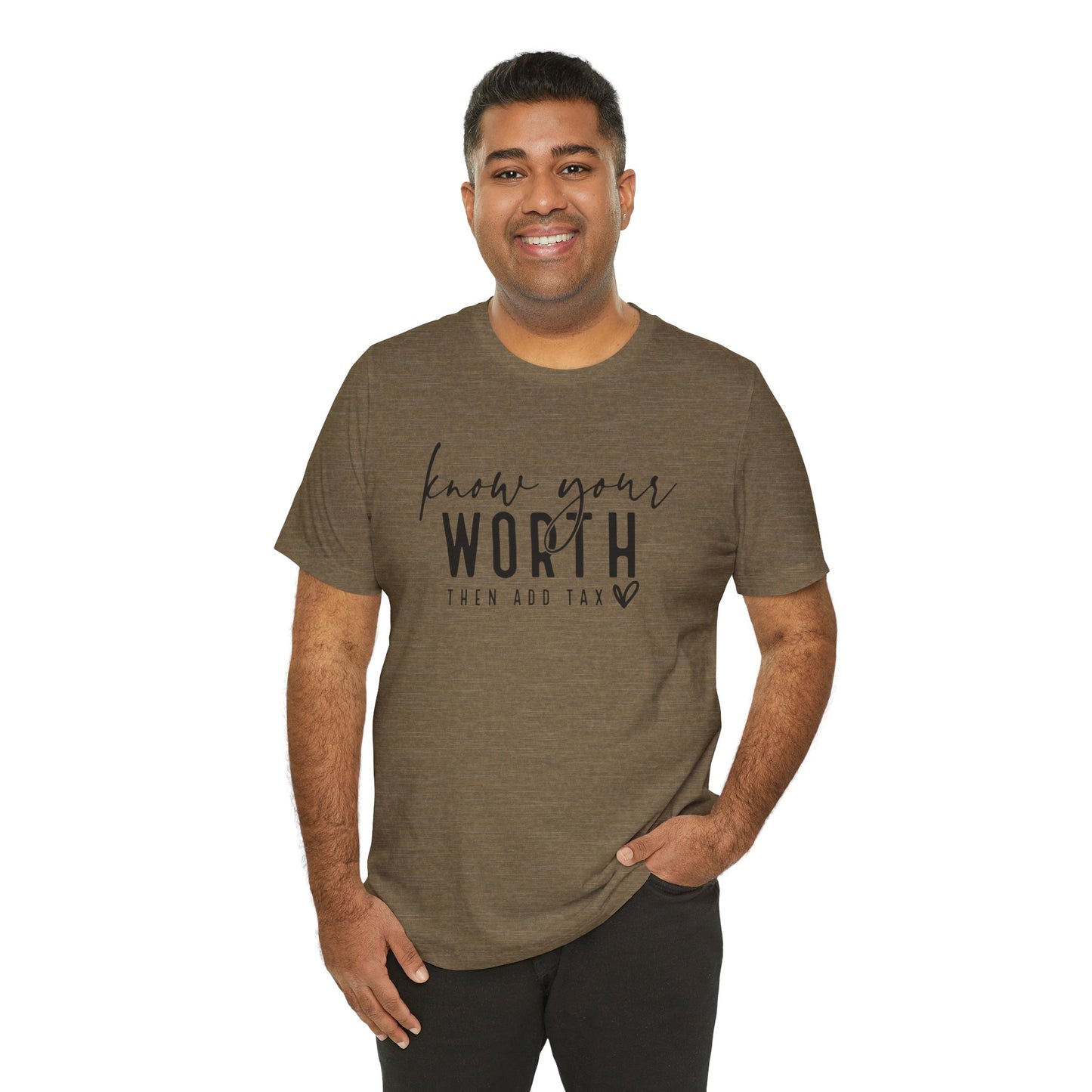 Know Your Worth Then Add Tax Unisex T-Shirt