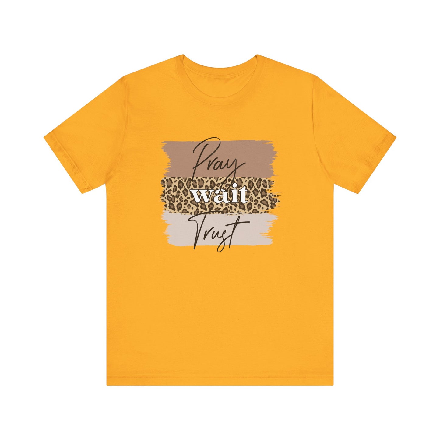 Pray Wait Trust Unisex T-Shirt