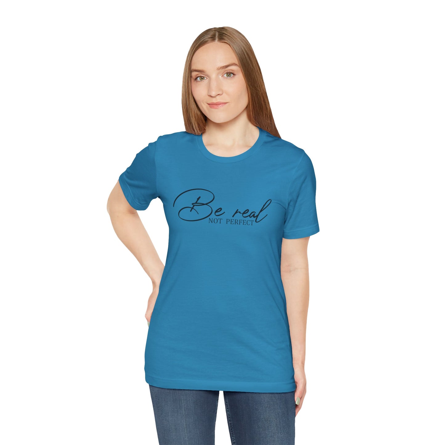 Be Real Not Perfect Unisex T-Shirt