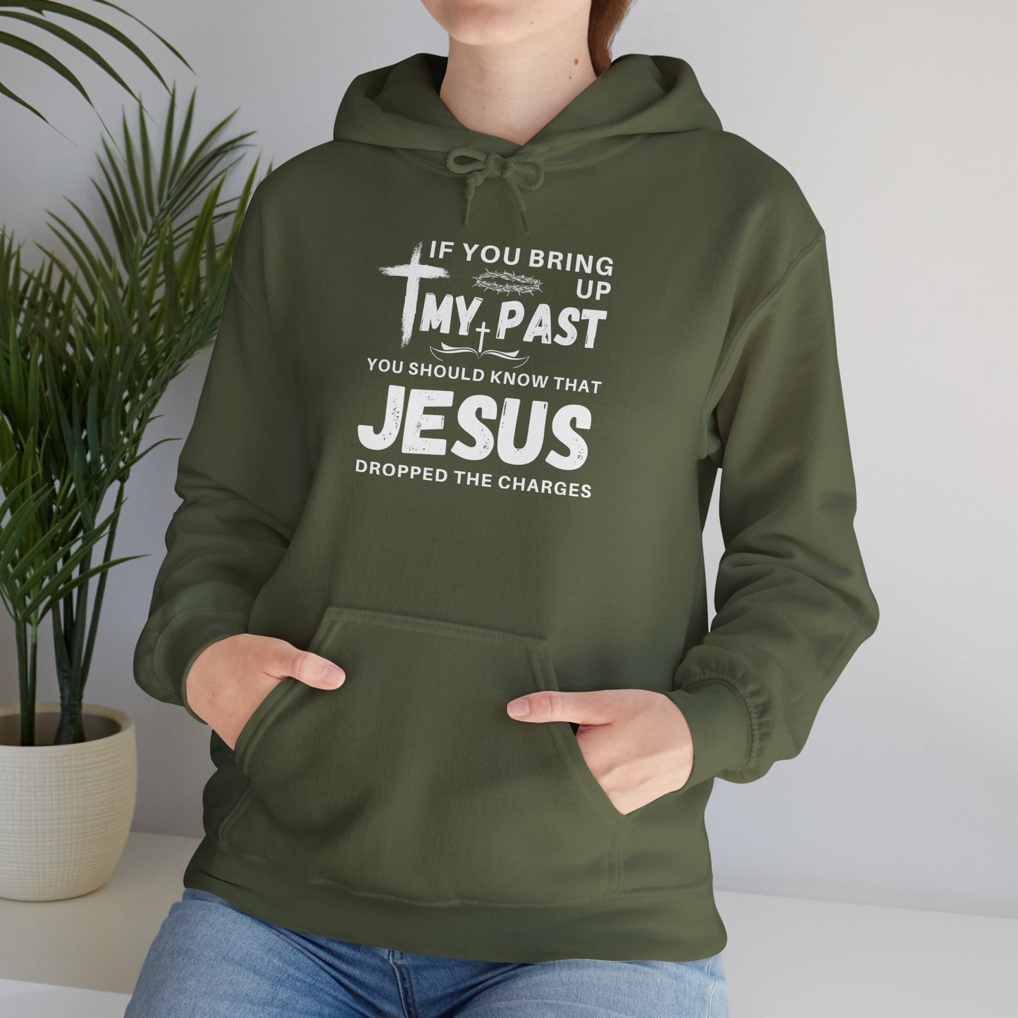 IF YOU BRING UP MY PASS YOU SHOULD KNOW JESUS DROPPED THE CHARGES Hoodie