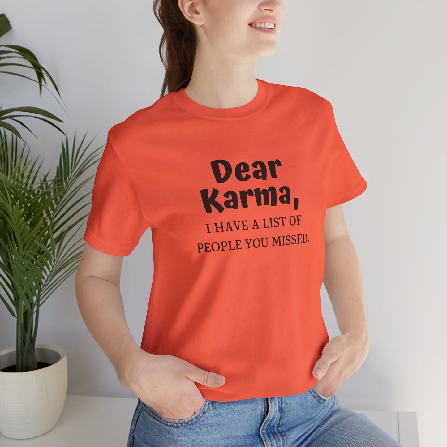 Dear Karma Unisex T-Shirt