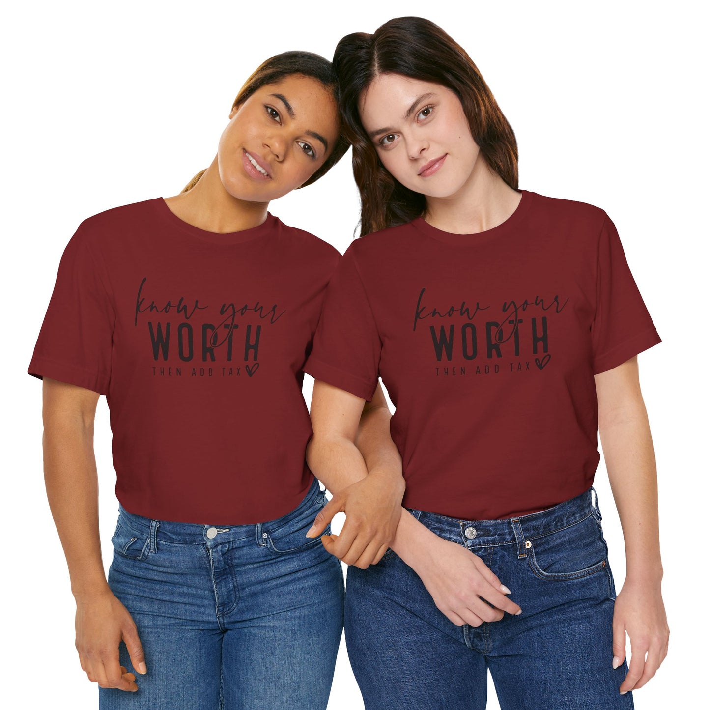 Know Your Worth Then Add Tax Unisex T-Shirt