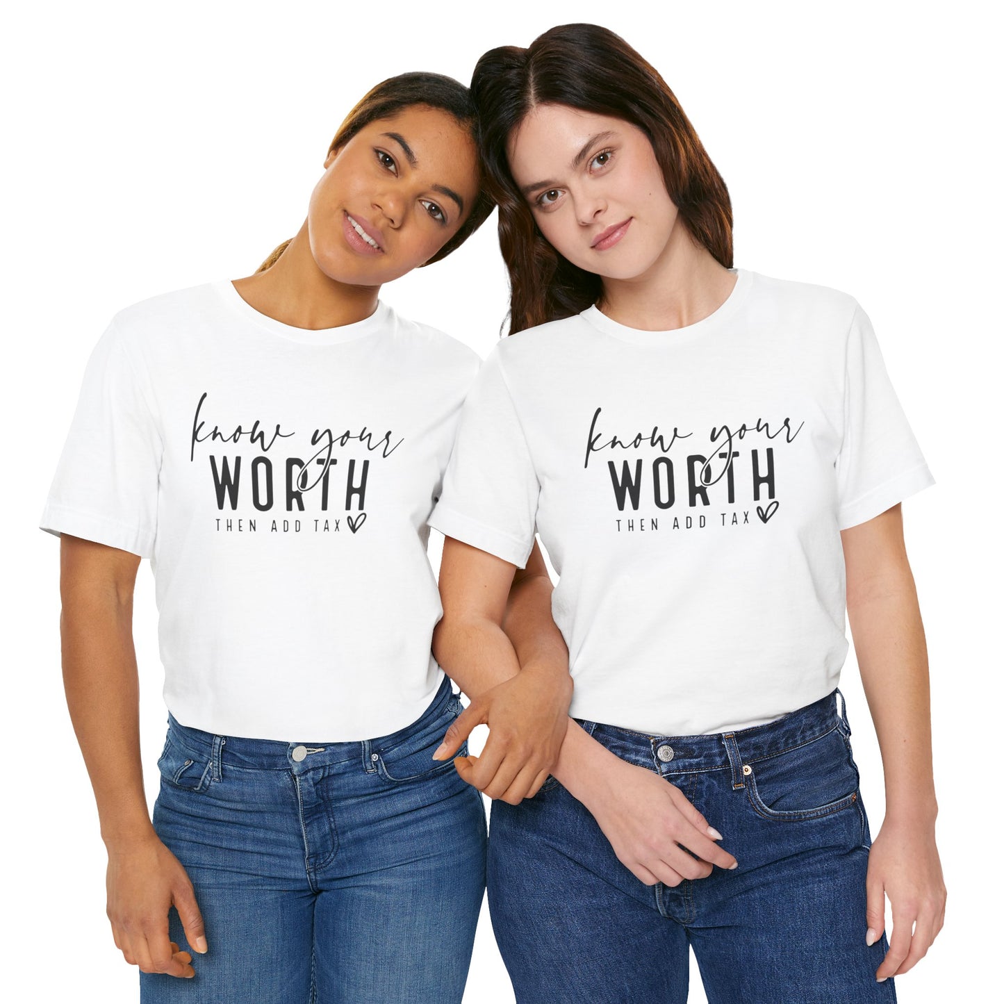 Know Your Worth Then Add Tax Unisex T-Shirt