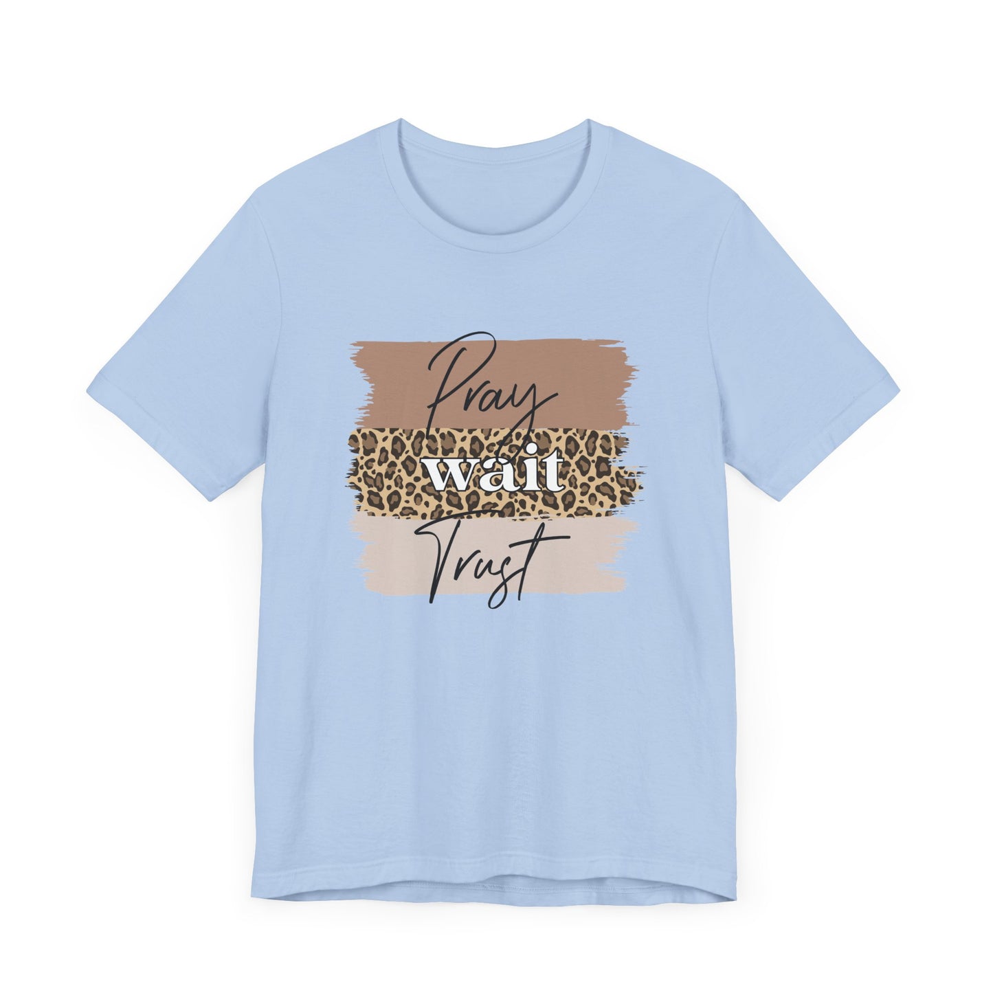 Pray Wait Trust Unisex T-Shirt