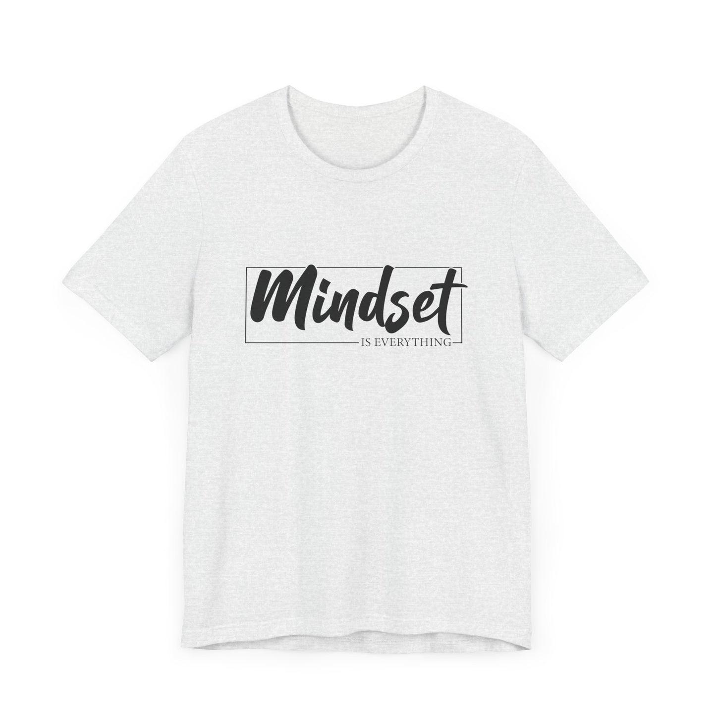 Mind Set Is Everything Unisex T-Shirt