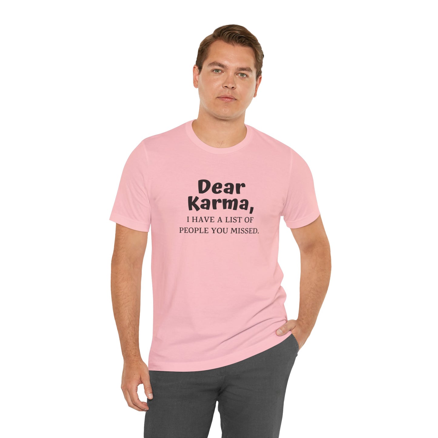 Dear Karma Unisex T-Shirt